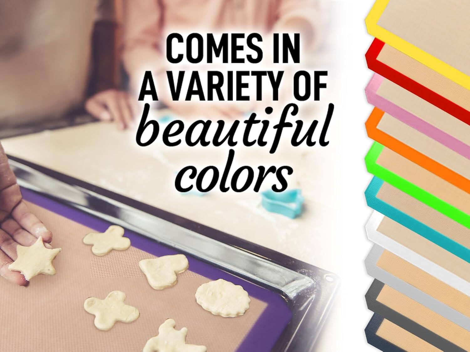 COMES IN A VARIETY OF beautiful colors