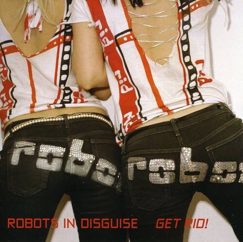 Robots in Disguise - Get Rid   - COMPACT DISCS [CD] price history on PriceWatchPro