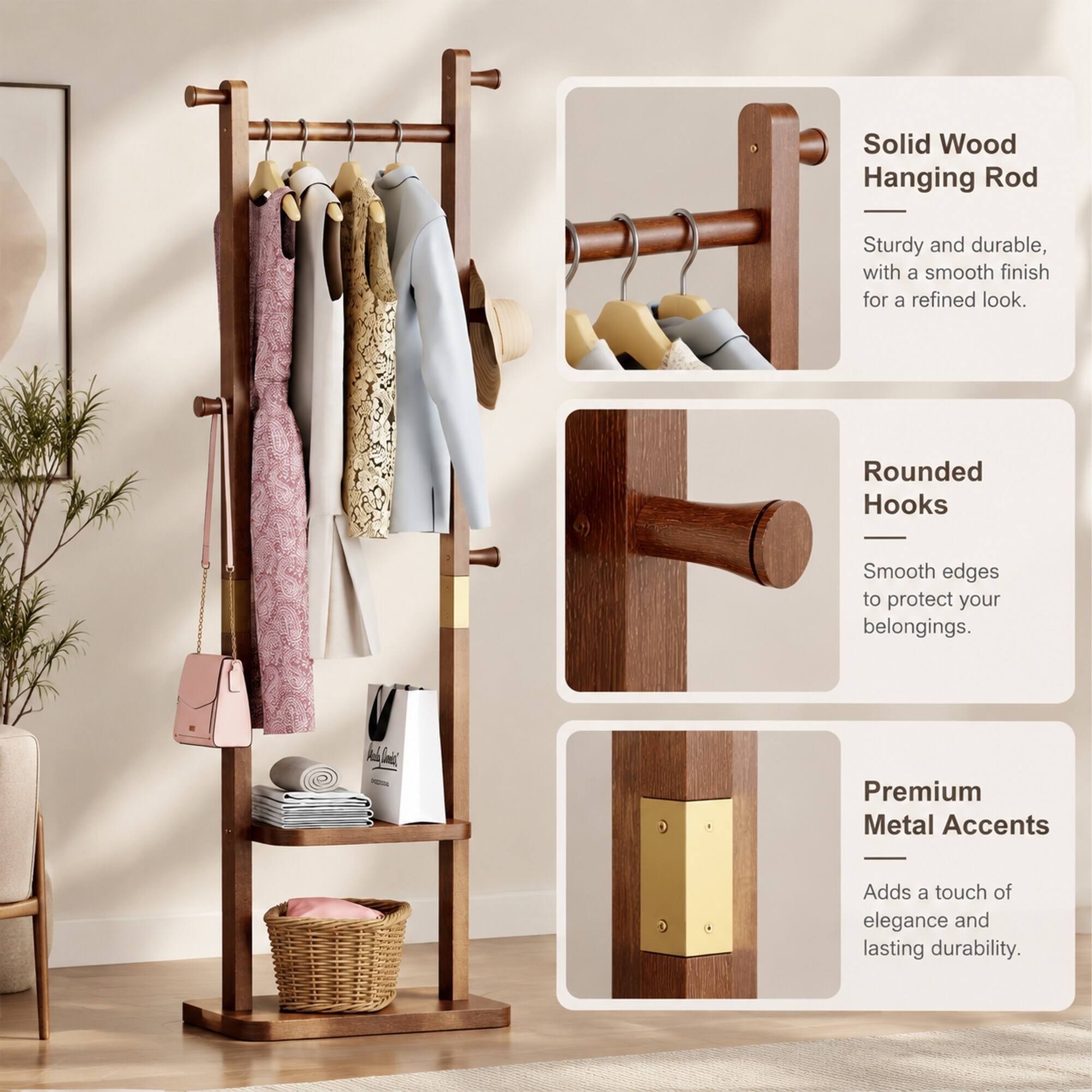 Solid Wood Hanging Rod  
Sturdy and durable, with a smooth finish for a refined look.  

Rounded Hooks  
Smooth edges to protect your belongings.  

Premium Metal Accents  
Adds a touch of elegance and lasting durability.