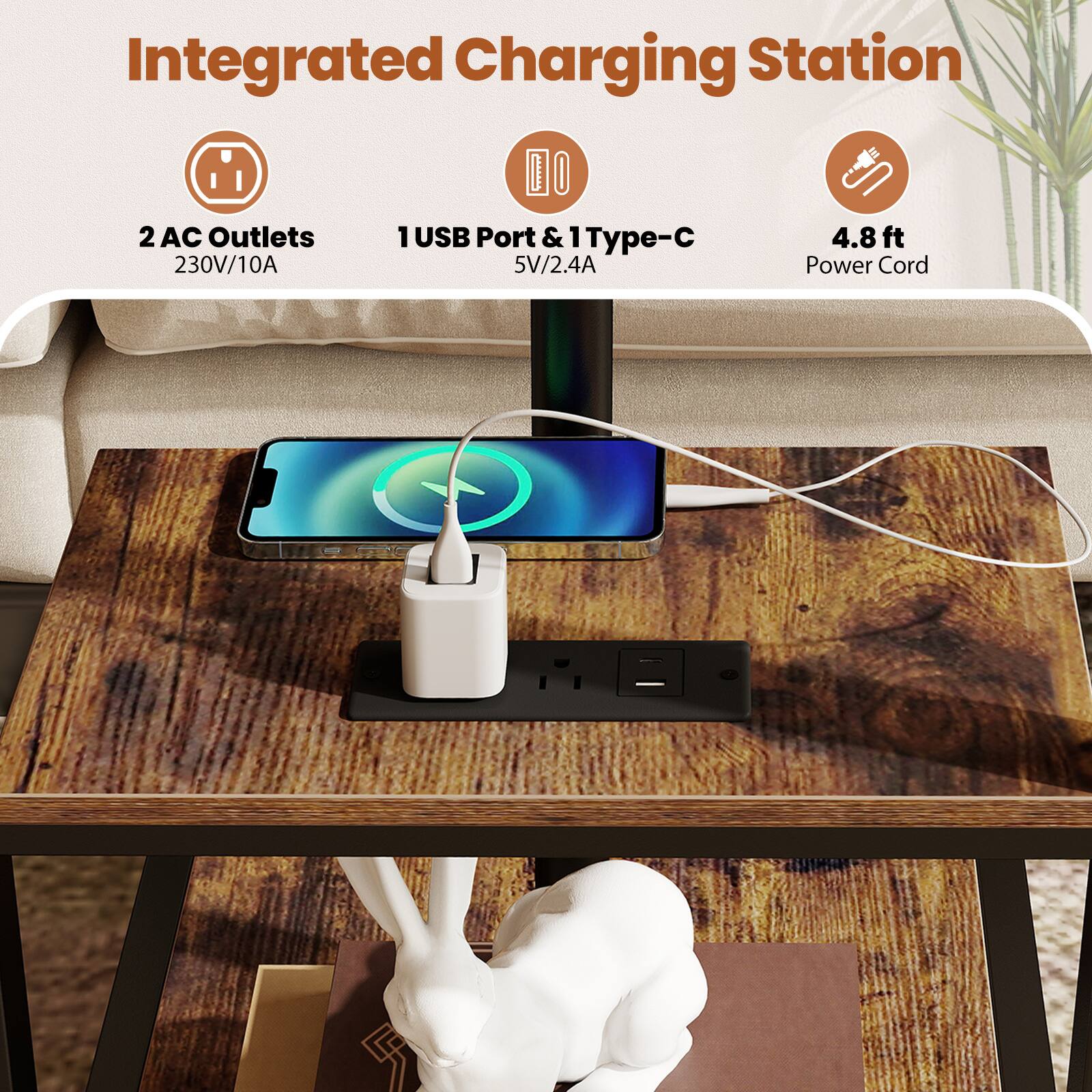 Integrated Charging Station

- 2 AC Outlets
- 1 USB Port & 1 Type-C
- 4.8 ft Power Cord
- 230V/10A
- 5V/2.4A