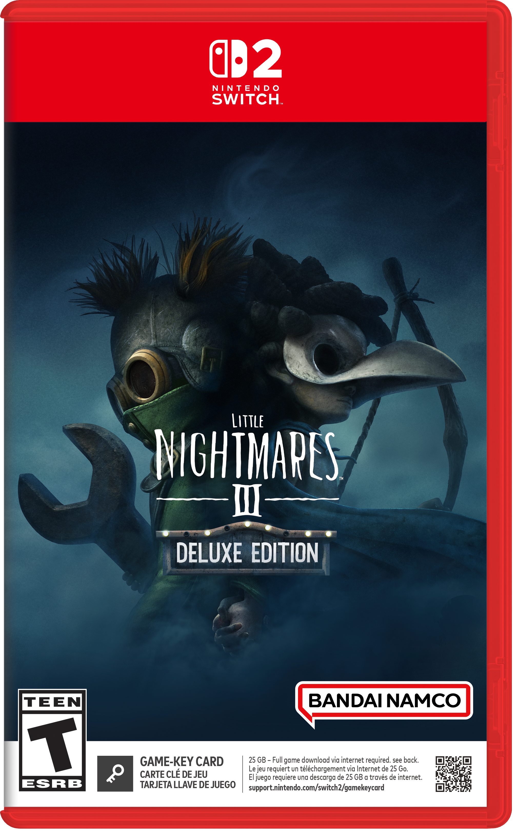 NINTENDO SWITCH. LITTLE NIGHTMARES III DELUXE EDITION TEEN T ESRB BANDAI NAMCO GAME-KEY CARD 25 GB- Full game download via internet required. see back. Le jeu requiert un tlchargement via Internet de 25 Go. CARTE CL DE JEU E requiere una descarga de 25 GB a travs de internet. juego TARJETA LLAVE DE JUEGO support.nintendo.com/switch2/gamekeycard