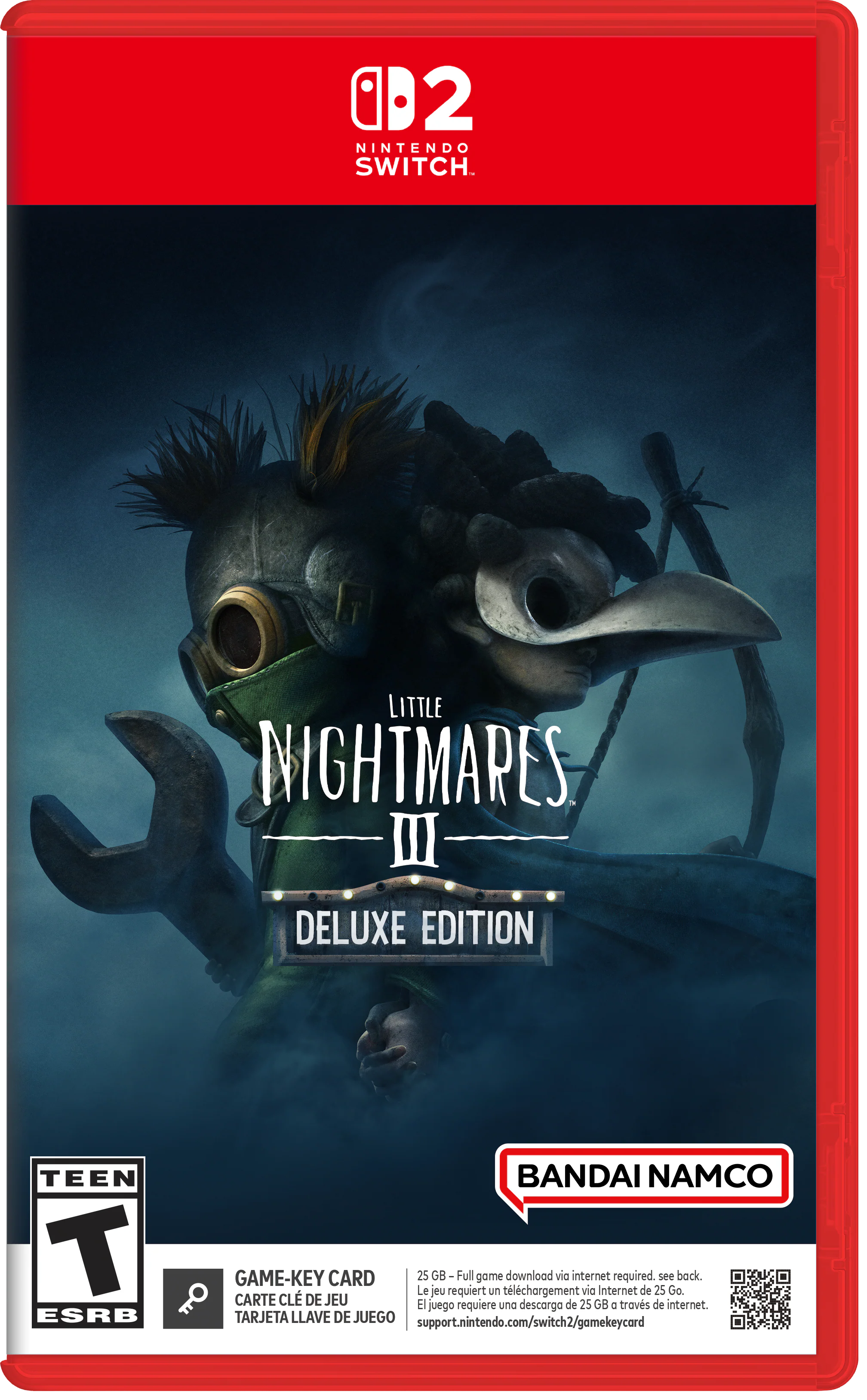 NINTENDO SWITCH. LITTLE NIGHTMARES III DELUXE EDITION TEEN T ESRB BANDAI NAMCO GAME-KEY CARD 25 GB- Full game download via internet required. see back. Le jeu requiert un tlchargement via Internet de 25 Go. CARTE CL DE JEU E requiere una descarga de 25 GB a travs de internet. juego TARJETA LLAVE DE JUEGO support.nintendo.com/switch2/gamekeycard - T (Teen 13+)