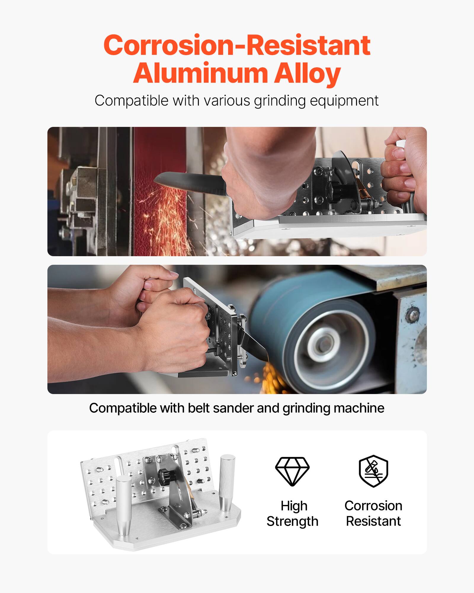 Corrosion-Resistant Aluminum Alloy

Compatible with various grinding equipment

Compatible with belt sander and grinding machine

High Strength

Corrosion Resistant