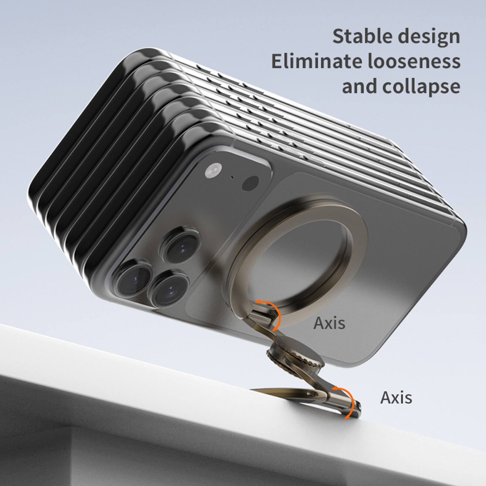 Stable design  
Eliminate looseness and collapse  
Axis  
Axis