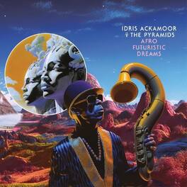 Ackamoor,Idris & The Pyramids - Afro Futuristic Dreams - VINYL LP