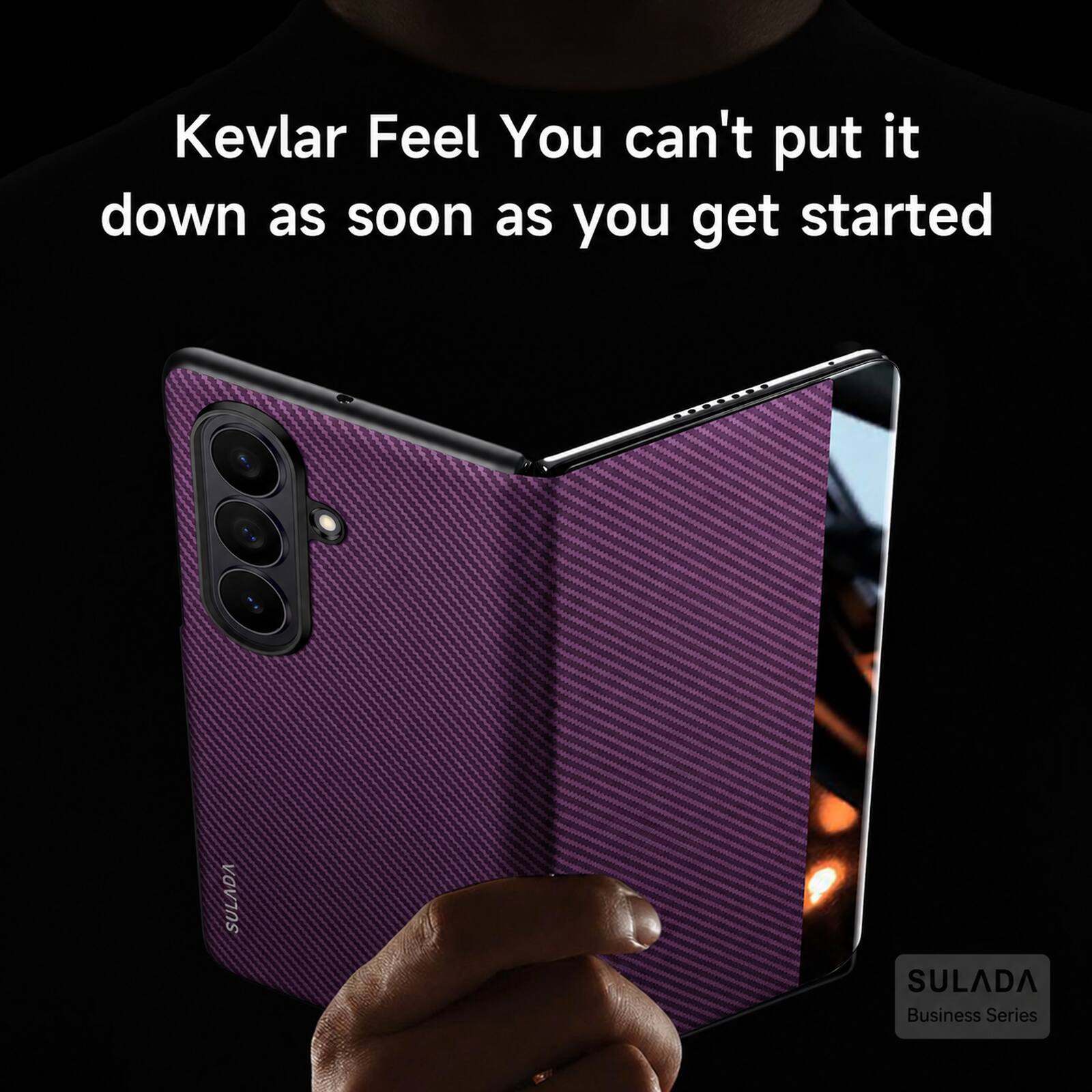 Kevlar Feel You can't put it down as soon as you get started  
SULADA Business Series