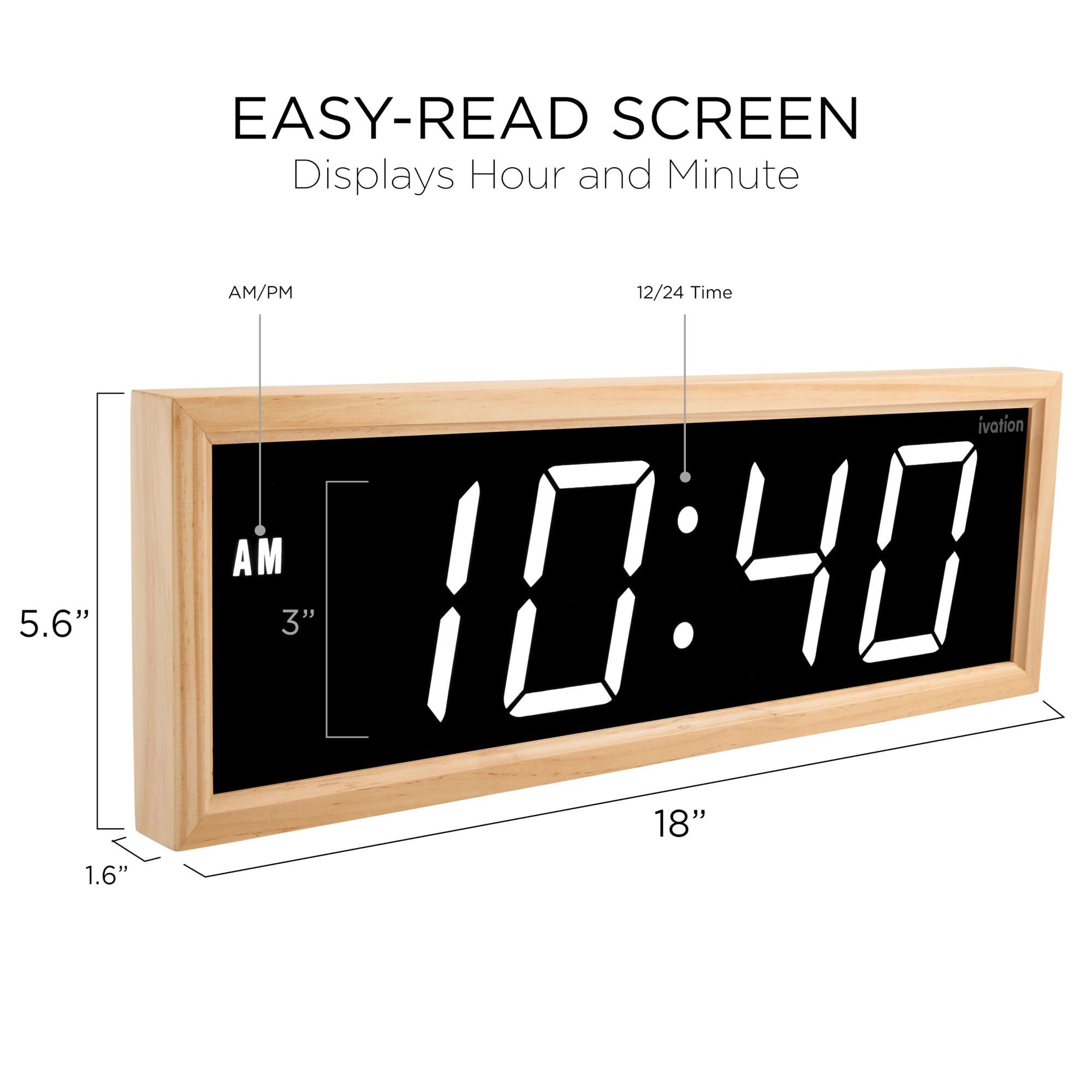 EASY-READ SCREEN  
Displays Hour and Minute  

5.6" 1.6"  
AM/PM 12/24 Time  
10:40  
18"