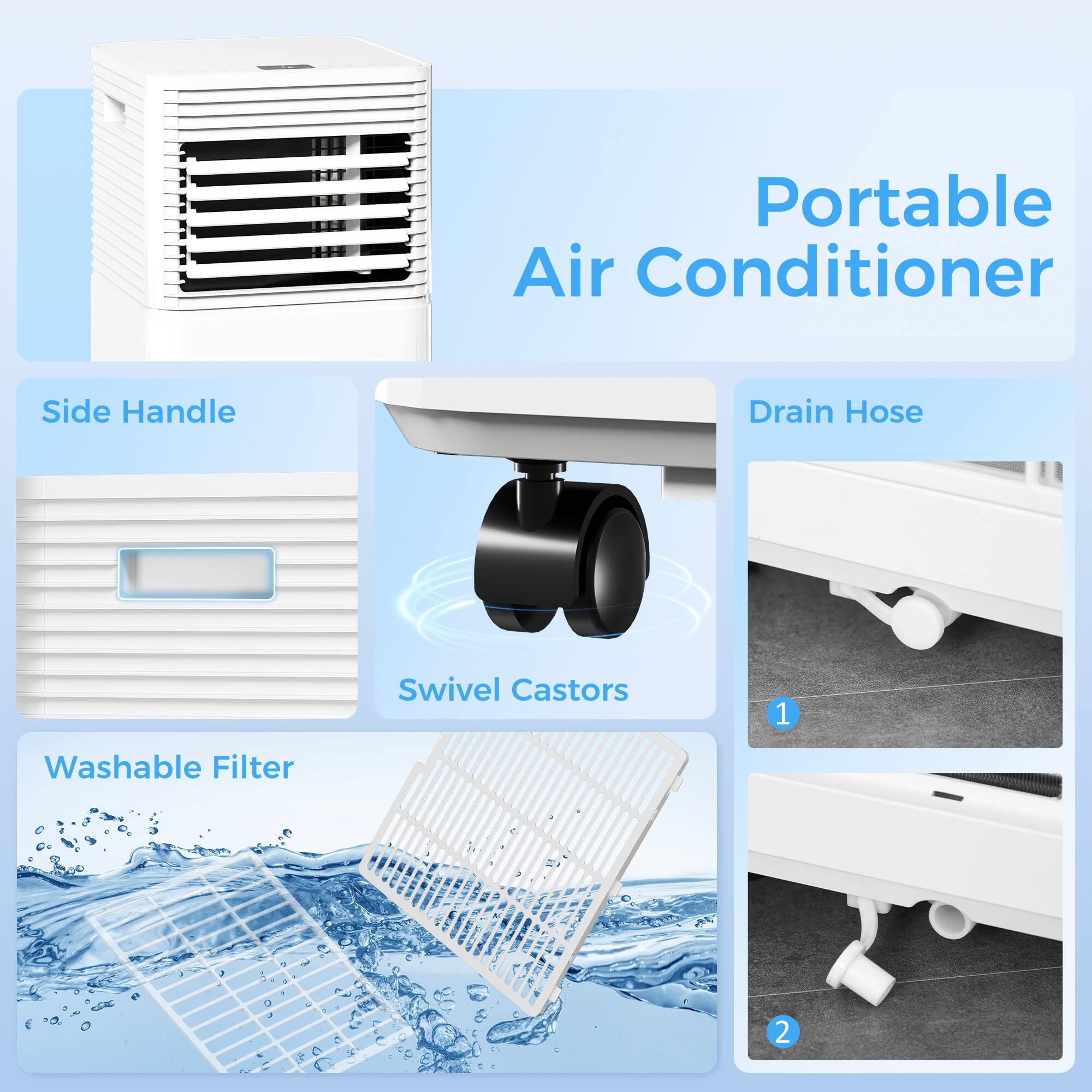 Portable Air Conditioner
- Side Handle
- Drain Hose
- Swivel Castors
- Washable Filter