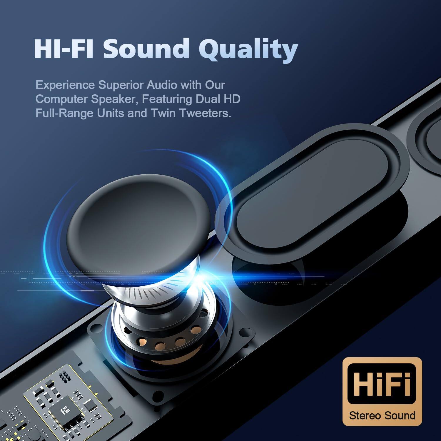 HI-FI Sound Quality

Experience Superior Audio with Our Computer Speaker, Featuring Dual HD Full-Range Units and Twin Tweeters.

HiFi Stereo Sound