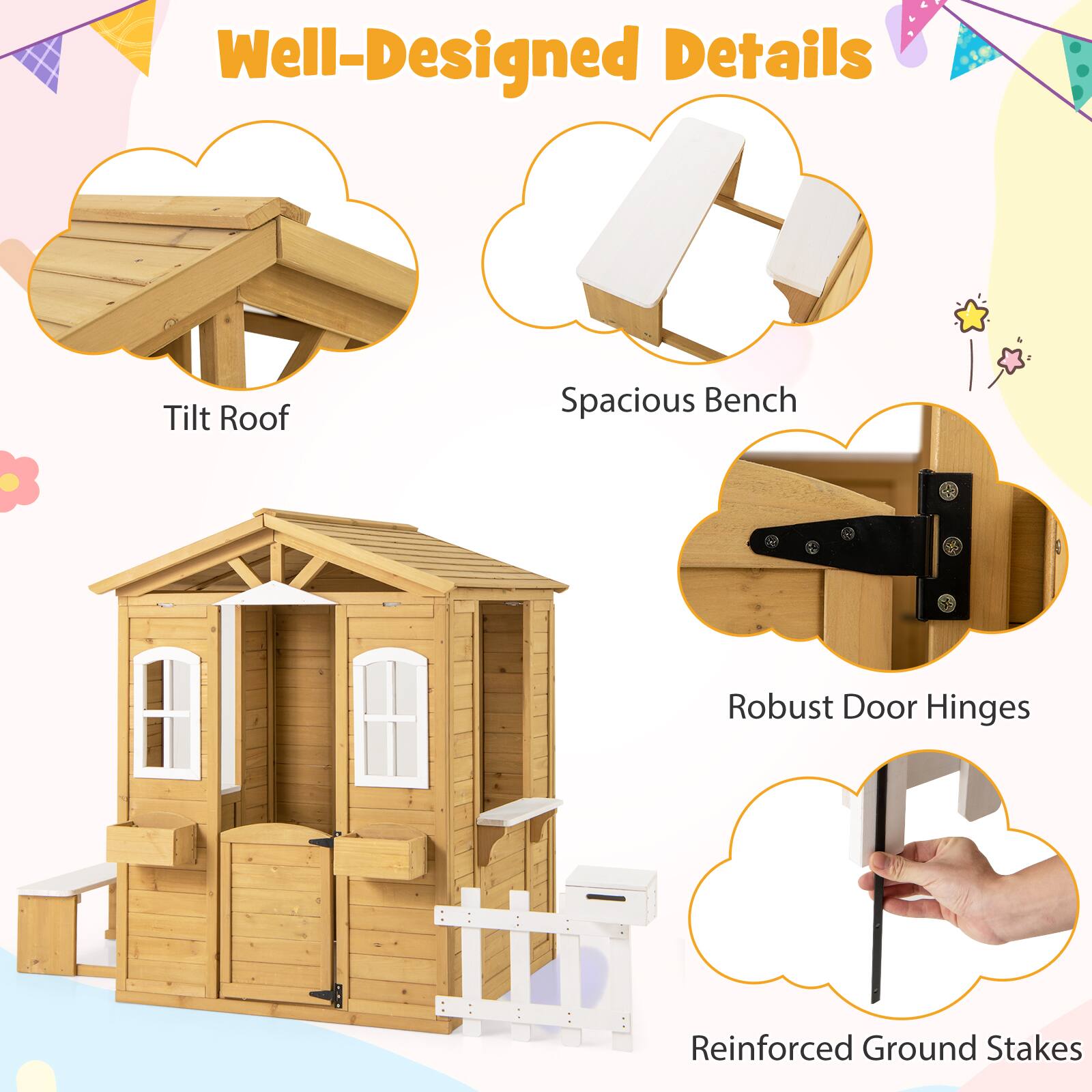 Well-Designed Details  
Tilt Roof  
Spacious Bench  
Robust Door Hinges  
Reinforced Ground Stakes