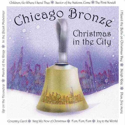 Chicago Bronze - Christmas in the City   - COMPACT DISCS [CD] price history on PriceWatchPro