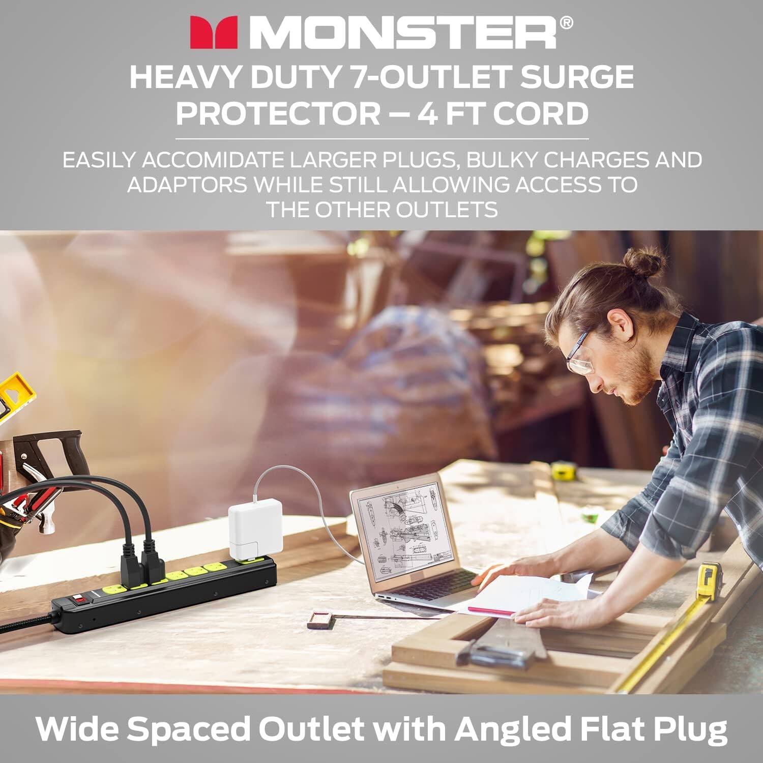 MONSTER HEAVY DUTY 7-OUTLET SURGE PROTECTOR - 4 FT CORD EASILY ACCOMMODATE LARGER PLUGS, BULKY CHARGES AND ADAPTORS WHILE STILL ALLOWING ACCESS TO THE OTHER OUTLETS Wide Spaced Outlet with Angled Flat Plug