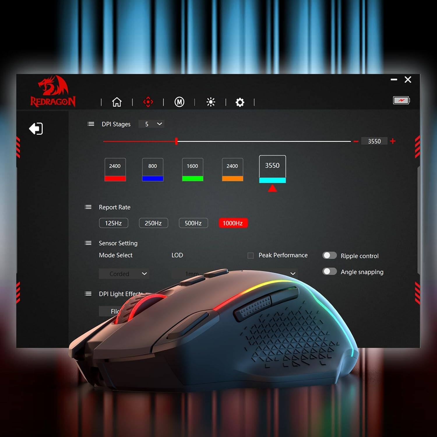 - REDRAGON
- DPI Stages
  - 5
  - 2400
  - 800
  - 1600
  - 2400
  - 3550
- Report Rate
  - 125Hz
  - 250Hz
  - 500Hz
  - 1000Hz
- Sensor Setting Mode Select
  - LOD
  - Peak Performance
  - Ripple control
  - Corded
  - 1mm
  - Angle snapping
- DPI Light Effect
  - Flic