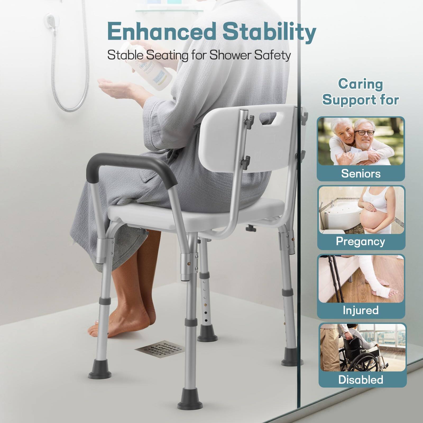 Enhanced Stability  
Stable Seating for Shower Safety  

Caring Support for  
Seniors  
Pregnancy  
Injured  
Disabled