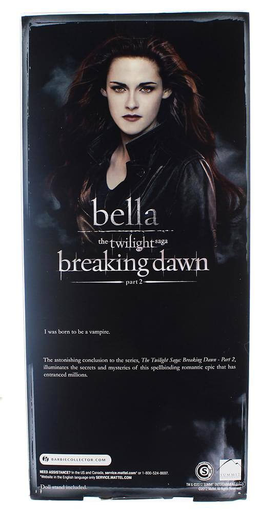 bella  
the twilight saga  
breaking dawn  
part 2  

I was born to be a vampire.  

The astonishing conclusion to the series, The Twilight Saga: Breaking Dawn Part 2, illuminates the secrets and mysteries of this spellbinding romantic epic that has entranced millions.  

BARBIECOLLECTOR.COM  
NEED ASSISTANCE?  
in the US and Canada, service.mattel.com or 1-800-524-8697.  
"Website in the English language only SERVICE.MATTEL.COM  
Doll stand included.  

© SUMMIT TM & 2012 SUMMIT 02017