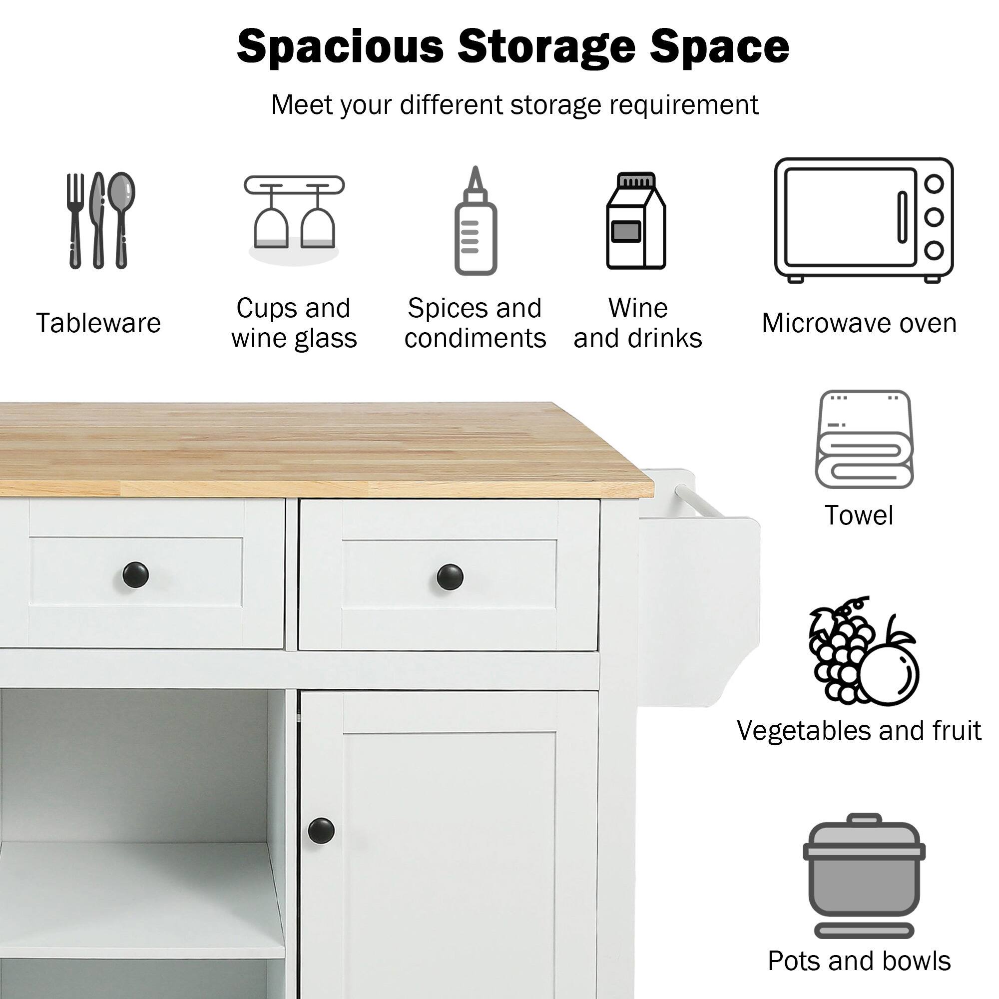 Spacious Storage Space  
Meet your different storage requirement  

- Tableware  
- Cups and wine glass  
- Spices and condiments  
- Wine and drinks  
- Microwave oven  
- Towel  
- Vegetables and fruit  
- Pots and bowls