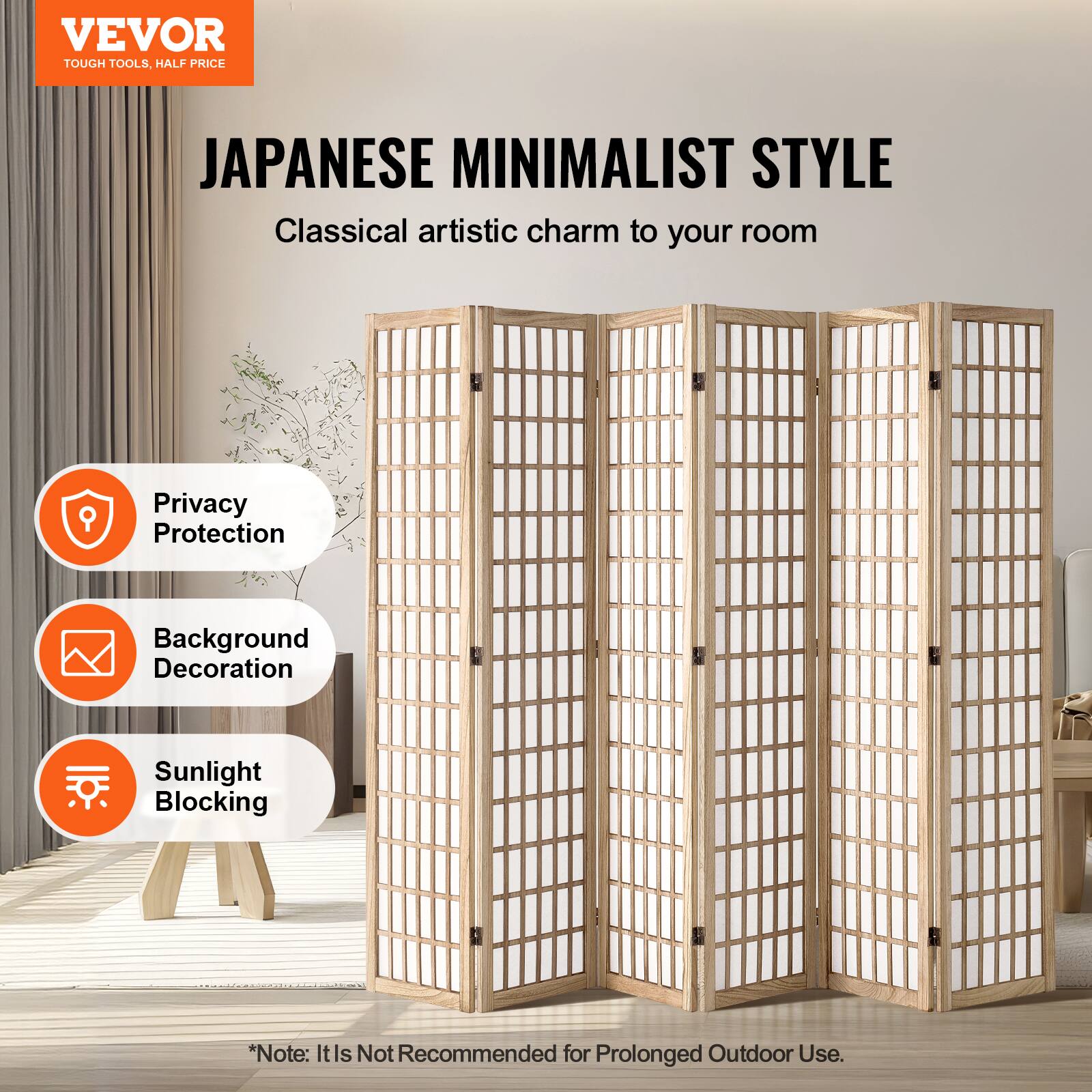 VEVOR TOUGH TOOLS. HALF PRICE

JAPANESE MINIMALIST STYLE

Classical artistic charm to your room

- Privacy Protection
- Background Decoration
- Sunlight Blocking

*Note: It is Not Recommended for Prolonged Outdoor Use.