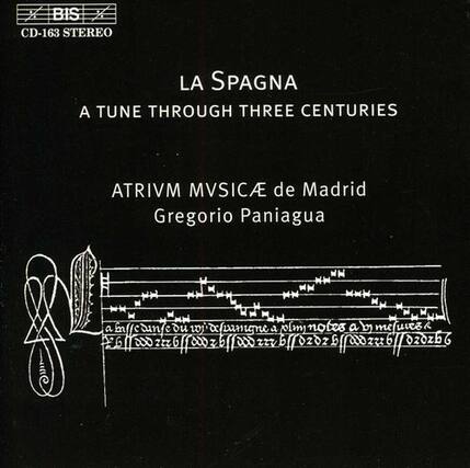 BIS CD-163 STEREO
LA SPAGNA
A TUNE THROUGH THREE CENTURIES
ATRIVM MVSCIA de Madrid
Gregorio Paniagua