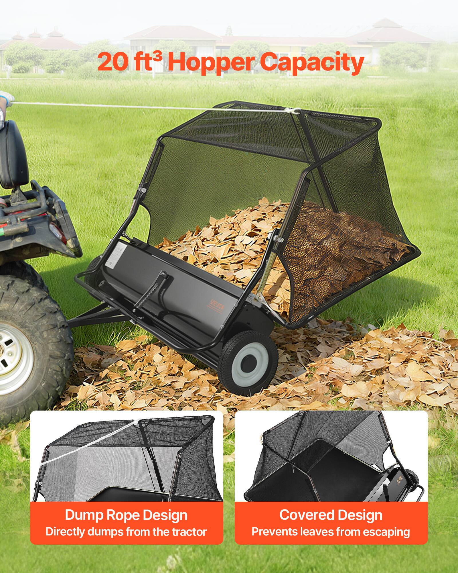 20 ft³ Hopper Capacity

Dump Rope Design
Directly dumps from the tractor

Covered Design
Prevents leaves from escaping