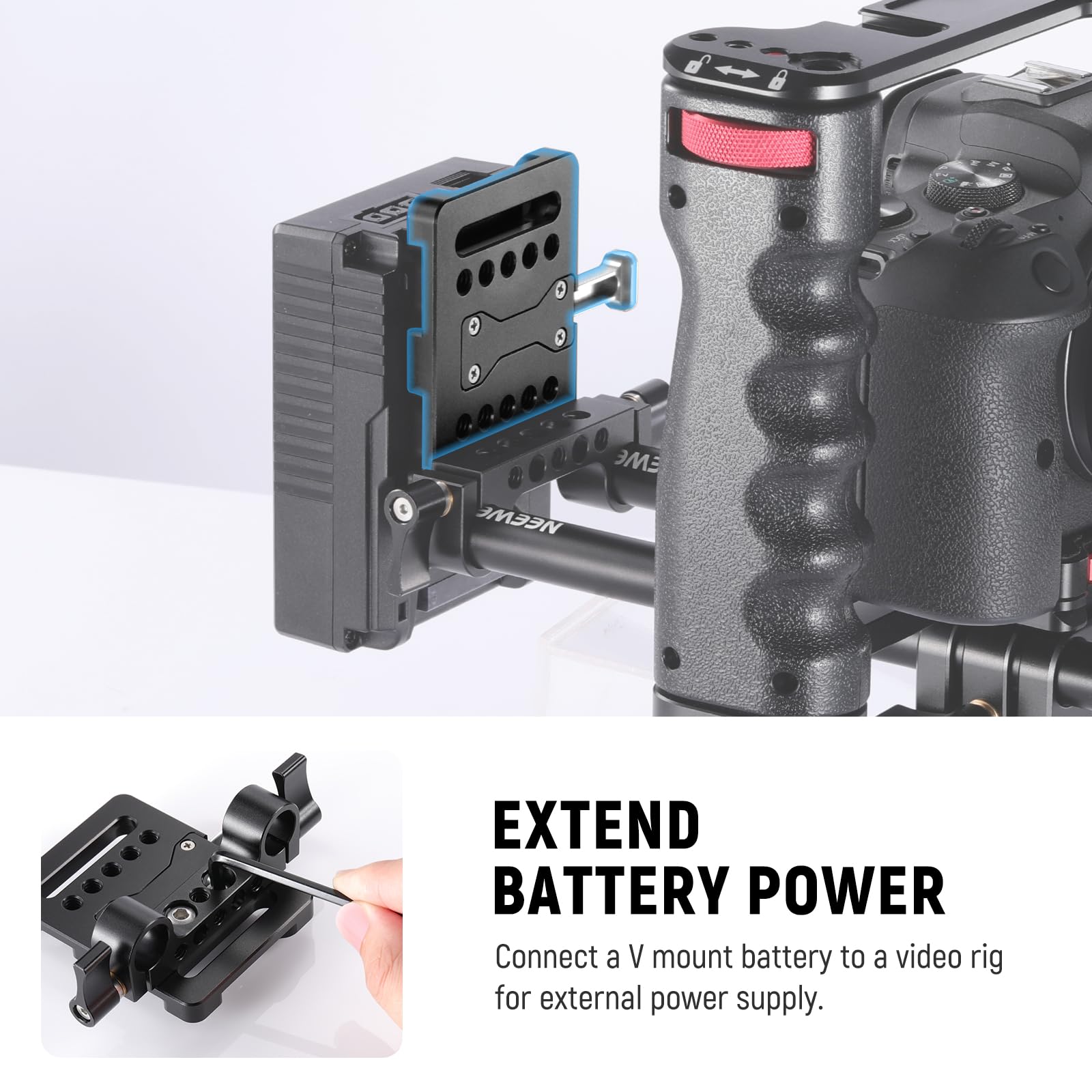 EXTEND BATTERY POWER  
Connect a V mount battery to a video rig for external power supply.