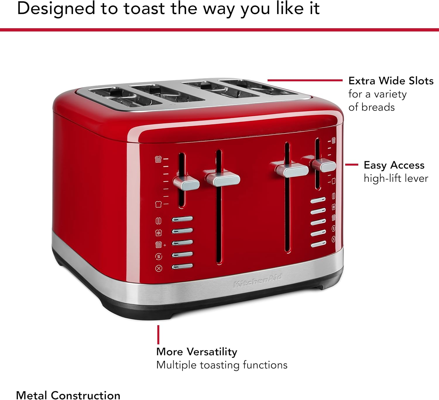 Designed to toast the way you like it, this red toaster features extra wide slots for a variety of breads, making it easy to toast your favorite bread types. The high-lift lever provides easy access, and the toaster offers multiple toasting functions, providing more versatility for your toasting needs. Additionally, the toaster is made of metal construction, ensuring durability and long-lasting performance.