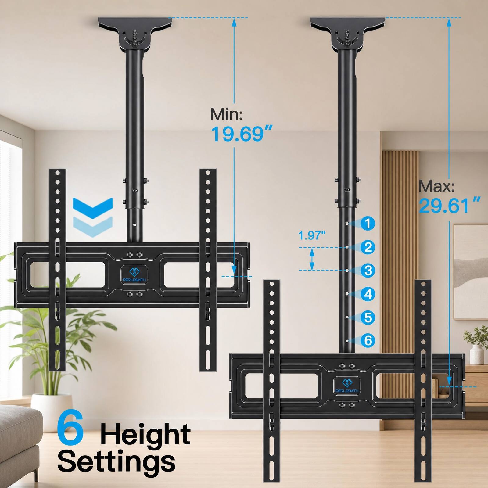 Min: 19.69"  
1.97"  
13  
i- ja 1 2  
Max: 29.61"  
PERLESHITH  
3  
4  
5  
6  
6 Height Settings  
PERLESHITH