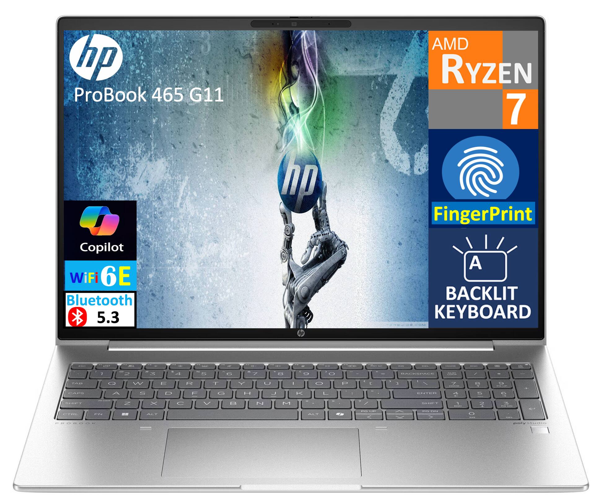 hp ProBook 465 G11  
Copilot  
WiFi 6E  
Bluetooth 5.3  
AMD Ryzen 7  
Fingerprint  
Backlit Keyboard