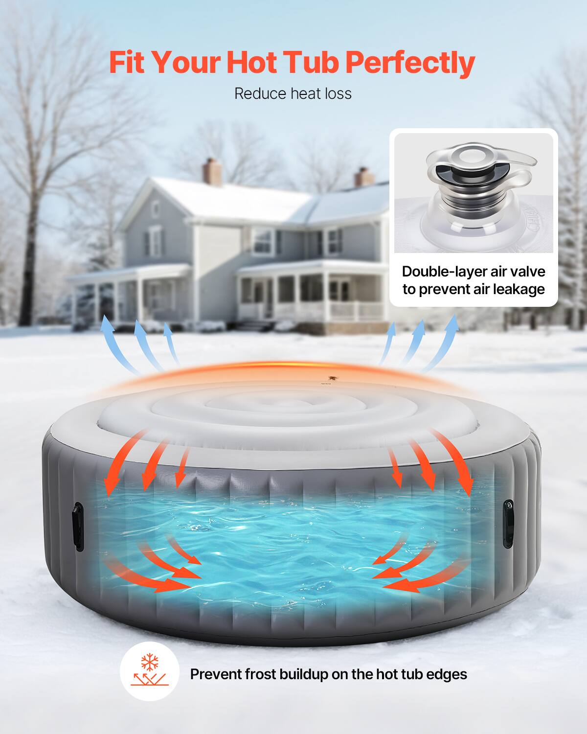 Fit Your Hot Tub Perfectly  
Reduce heat loss  

Double-layer air valve to prevent air leakage  

Prevent frost buildup on the hot tub edges