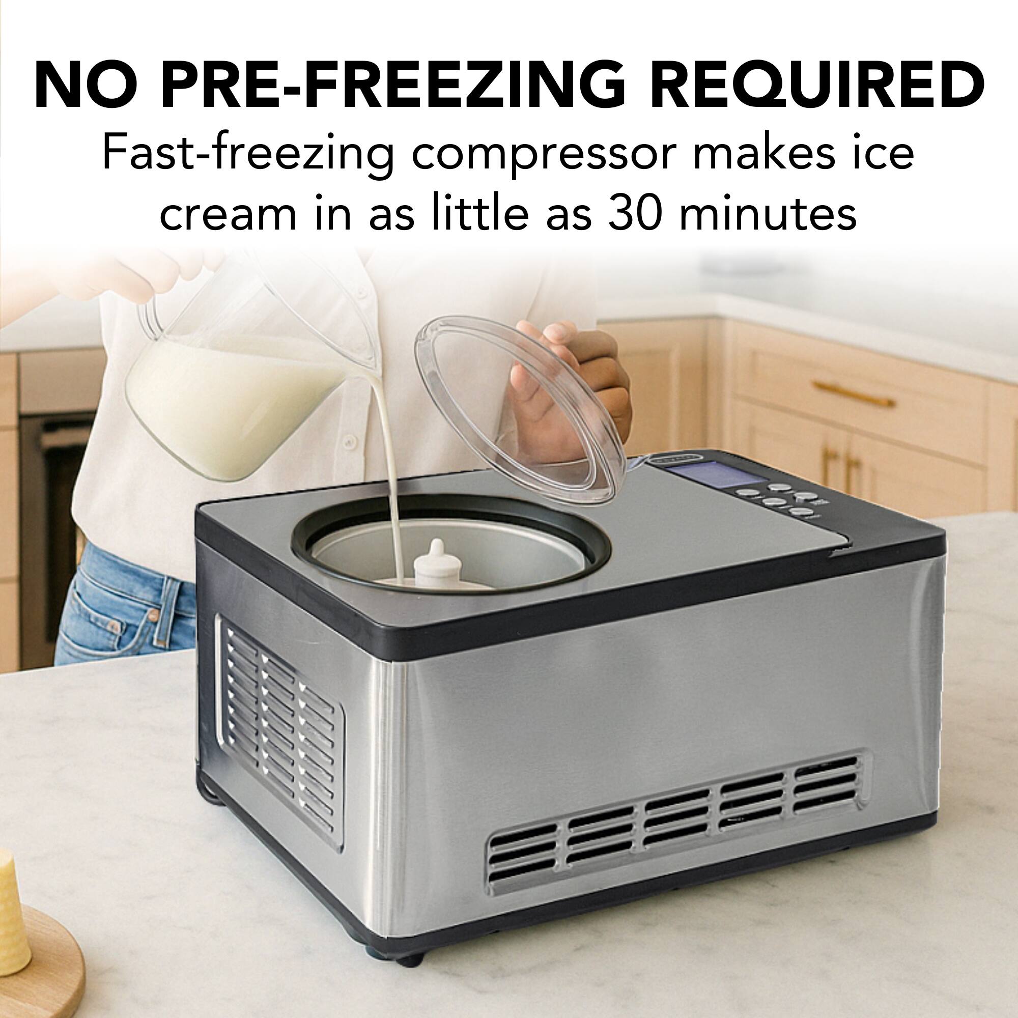 NO PRE-FREEZING REQUIRED  
Fast-freezing compressor makes ice cream in as little as 30 minutes