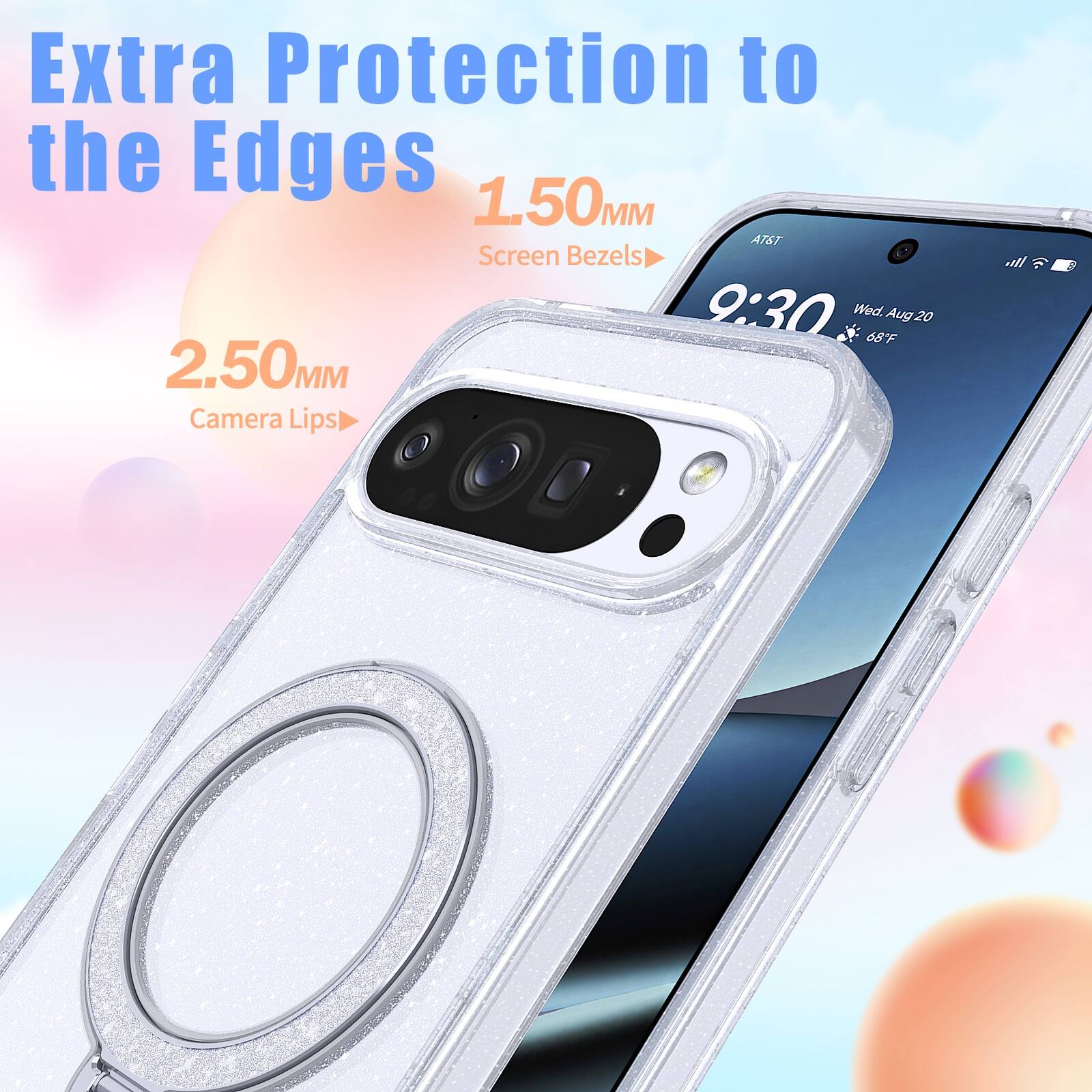 Extra Protection to the Edges  
1.50M ATST Screen Bezels  
9:30 Wed, 68F Aug 20  
2.50M Camera Lips