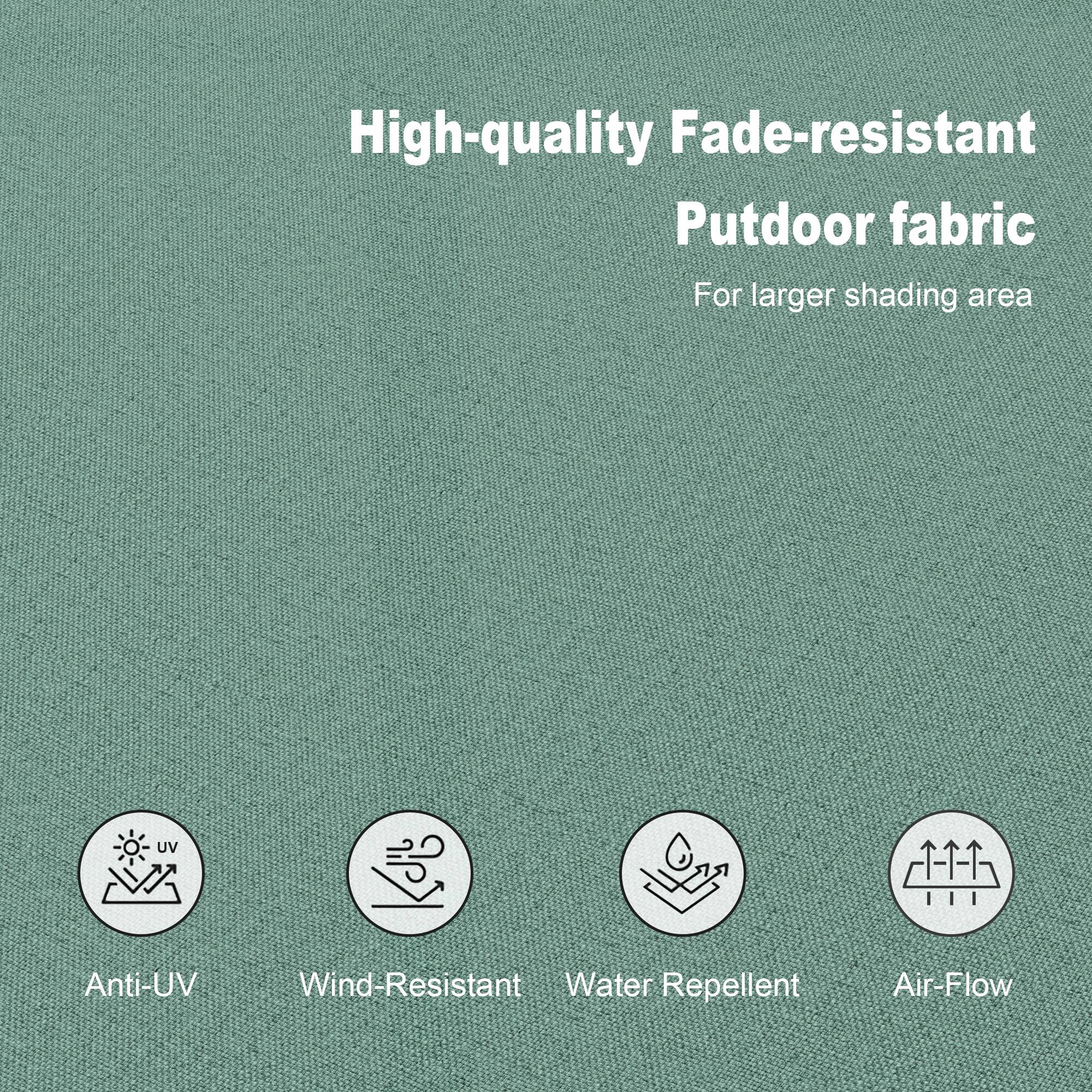 High-quality Fade-resistant Outdoor fabric  
For larger shading area  

Anti-UV  
Wind-Resistant  
Water Repellent  
Air-Flow