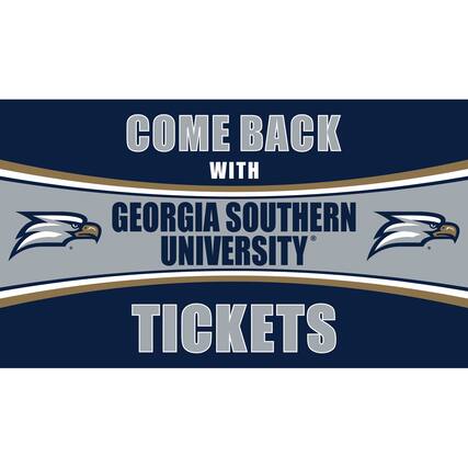COME BACK WITH
GEORGIA SOUTHERN UNIVERSITY
TICKETS