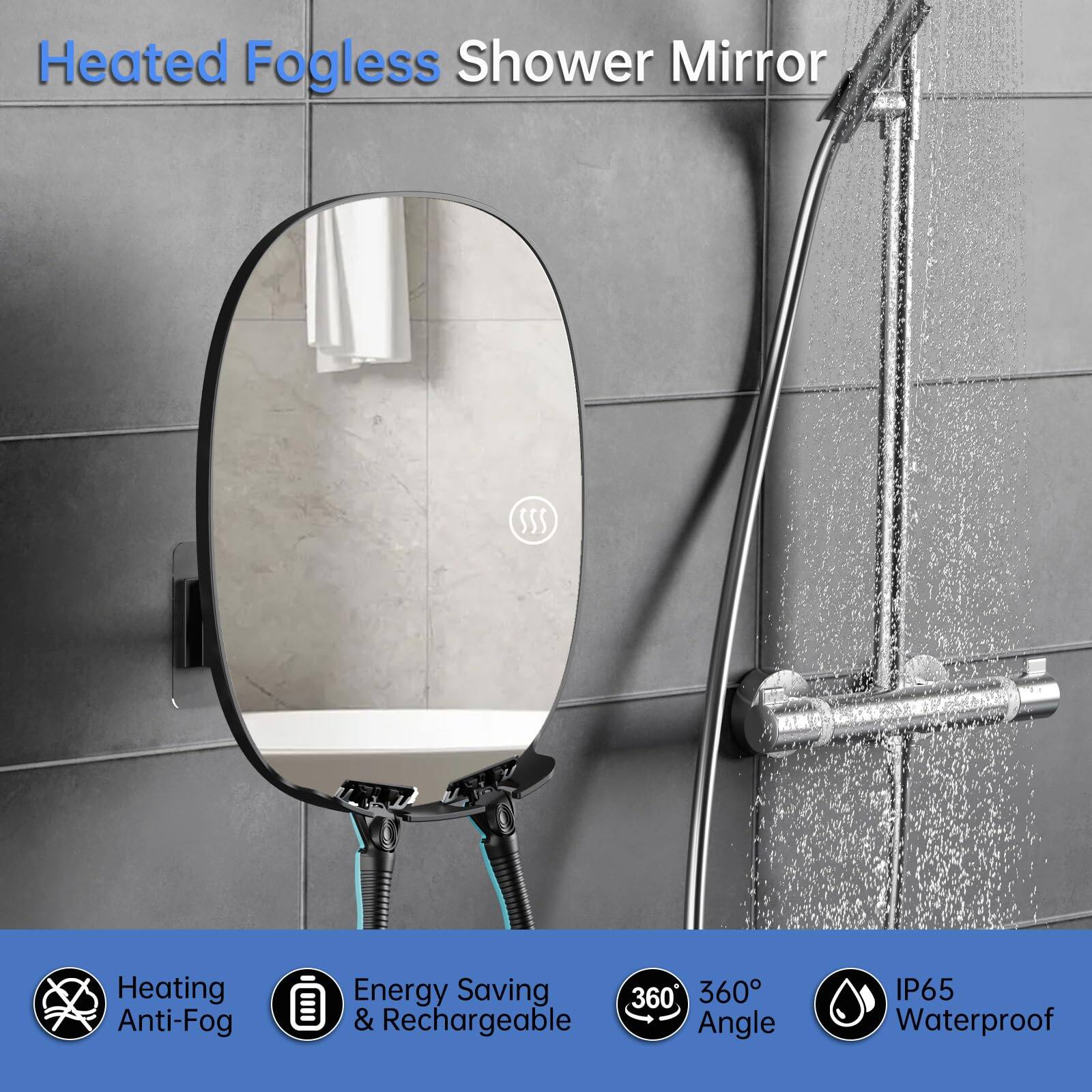 Heated Fogless Shower Mirror

- Heating Anti-Fog
- Energy Saving & Rechargeable
- 360° Angle
- IP65 Waterproof