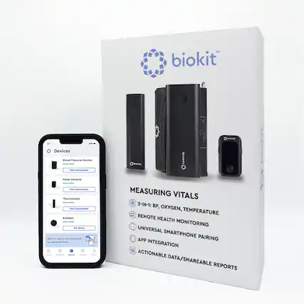 biokit™ Devices
- Blood Pressure Monitor
- Pulse Oximeter
- Thermometer
- Bioheart
MEASURING VITALS
3-IN-1: BP, OXYGEN, TEMPERATURE
REMOTE HEALTH MONITORING
UNIVERSAL SMARTPHONE PAIRING
APP INTEGRATION
ACTIONABLE DATA/SHAREABLE REPORTS
Summary Devices biokit™ MEASURING VITALS 3-IN-1: BP, OXYGEN, TEMPERATURE REMOTE HEALTH MONITORING UNIVERSAL SMARTPHONE PAIRING APP INTEGRATION ACTIONABLE DATA/SHAREABLE REPORTS
