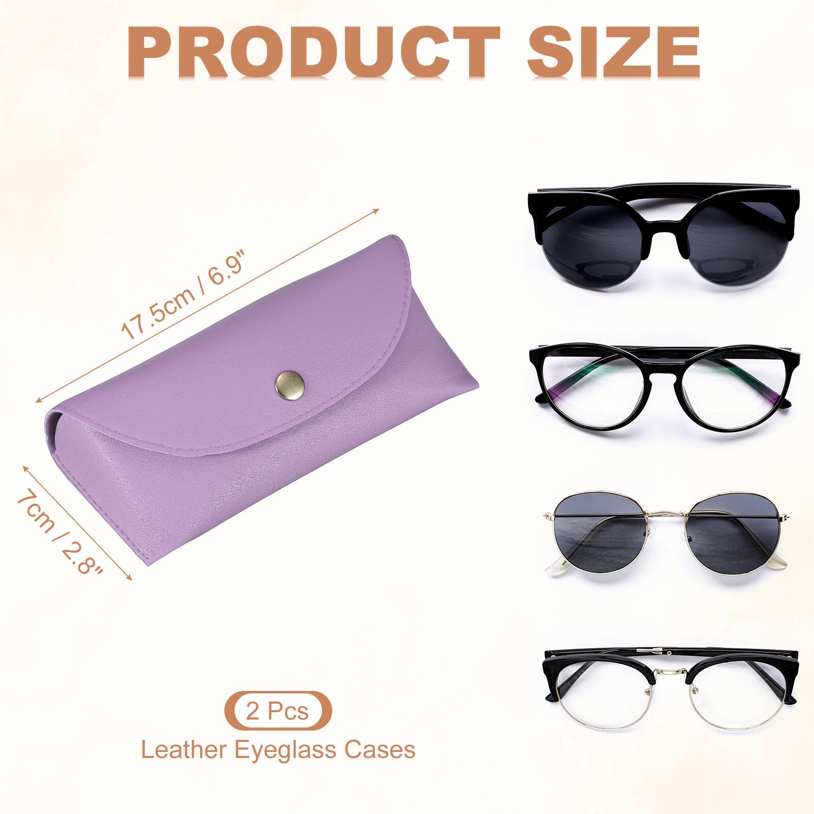 PRODUCT SIZE

17.5cm / 6.9"  
7cm / 2.8" / 2.8"

2 Pcs Leather Eyeglass Cases