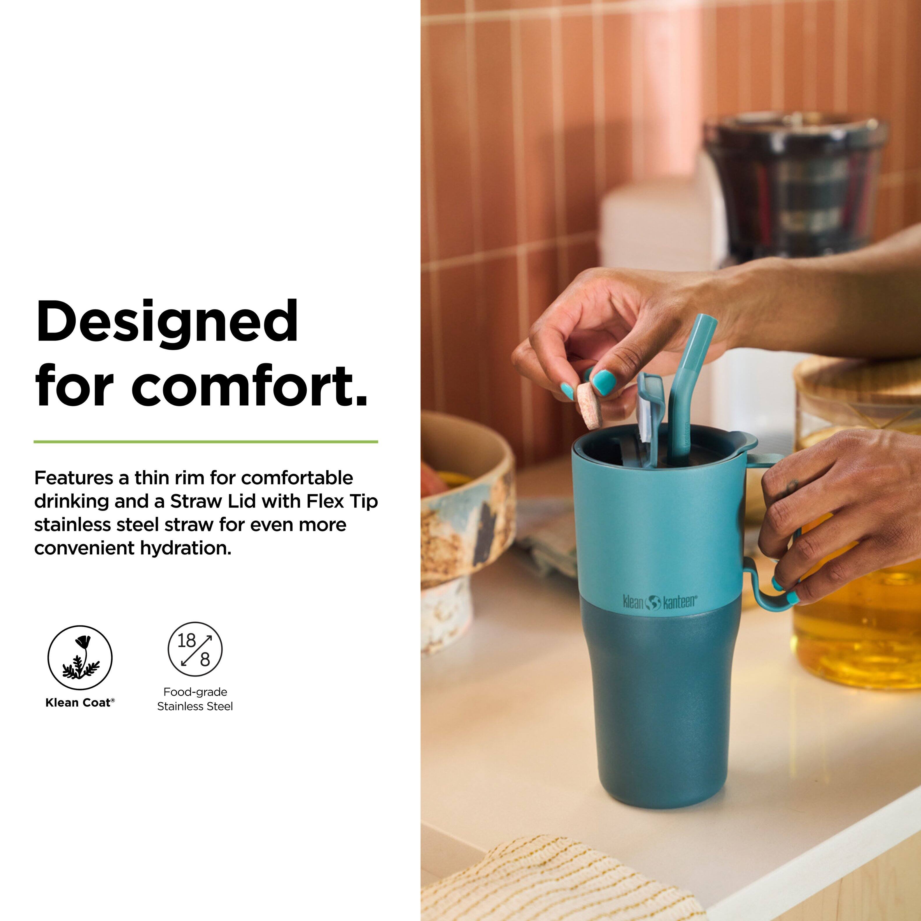 Designed for comfort.  
Features a thin rim for comfortable drinking and a Straw Lid with Flex Tip stainless steel straw for even more convenient hydration.  

klean kanteer 18/8 Klean Coat Food-grade Stainless Steel