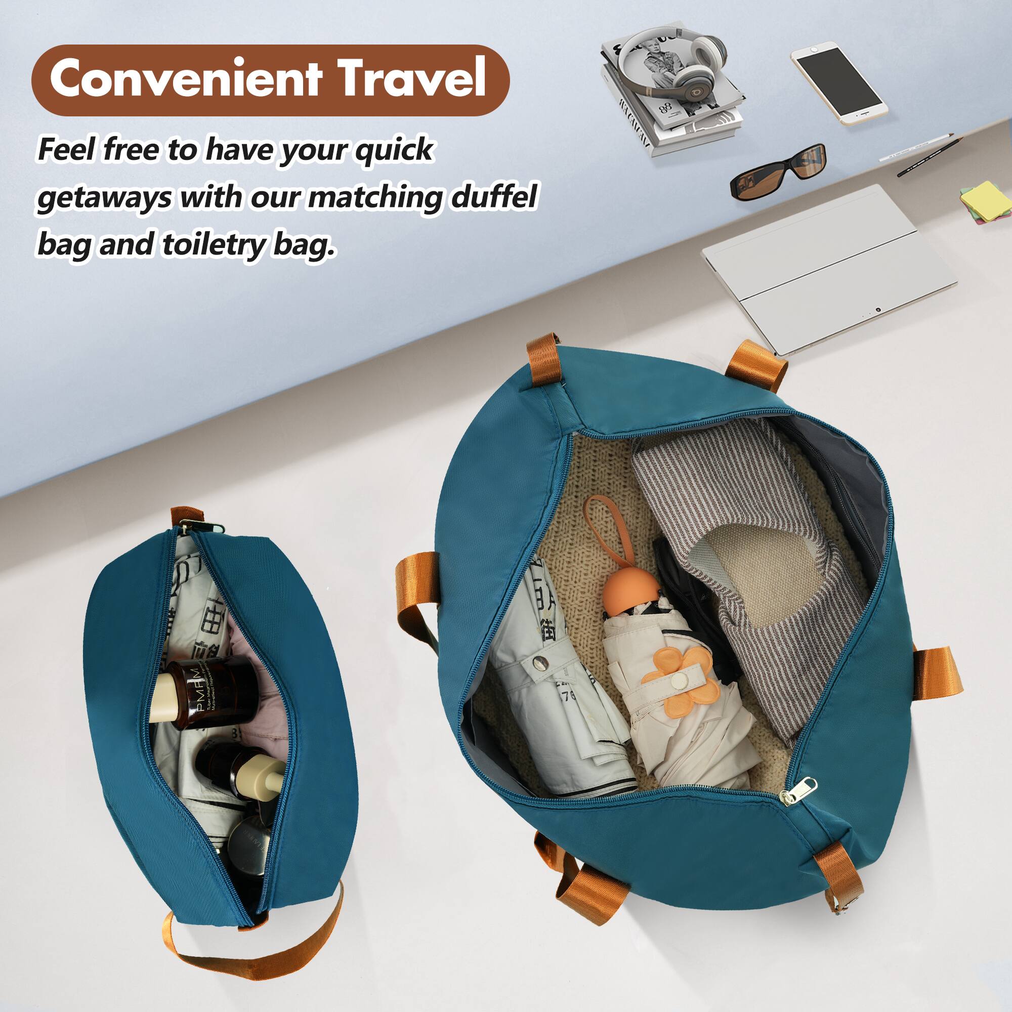 Convenient Travel  
Feel free to have your quick getaways with our matching duffel bag and toiletry bag.