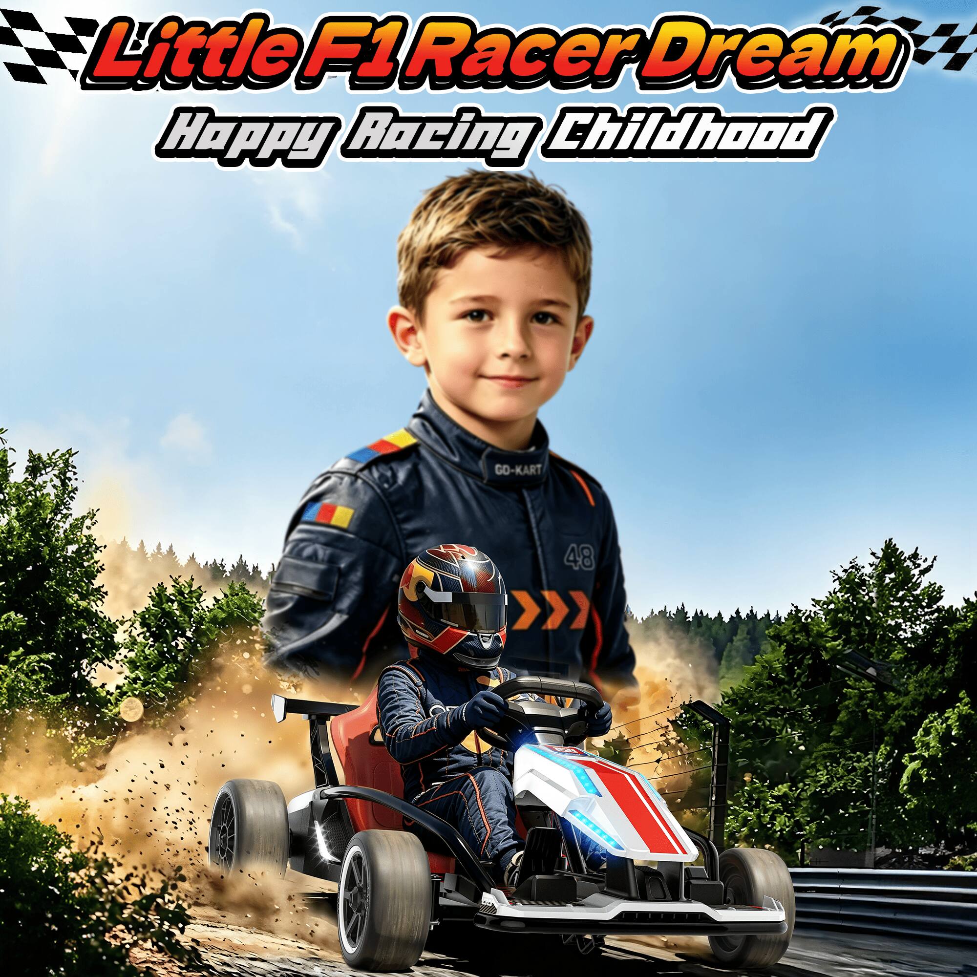 Little F1 Racer Dream  
Happy Racing Childhood  

GO-KART  
48