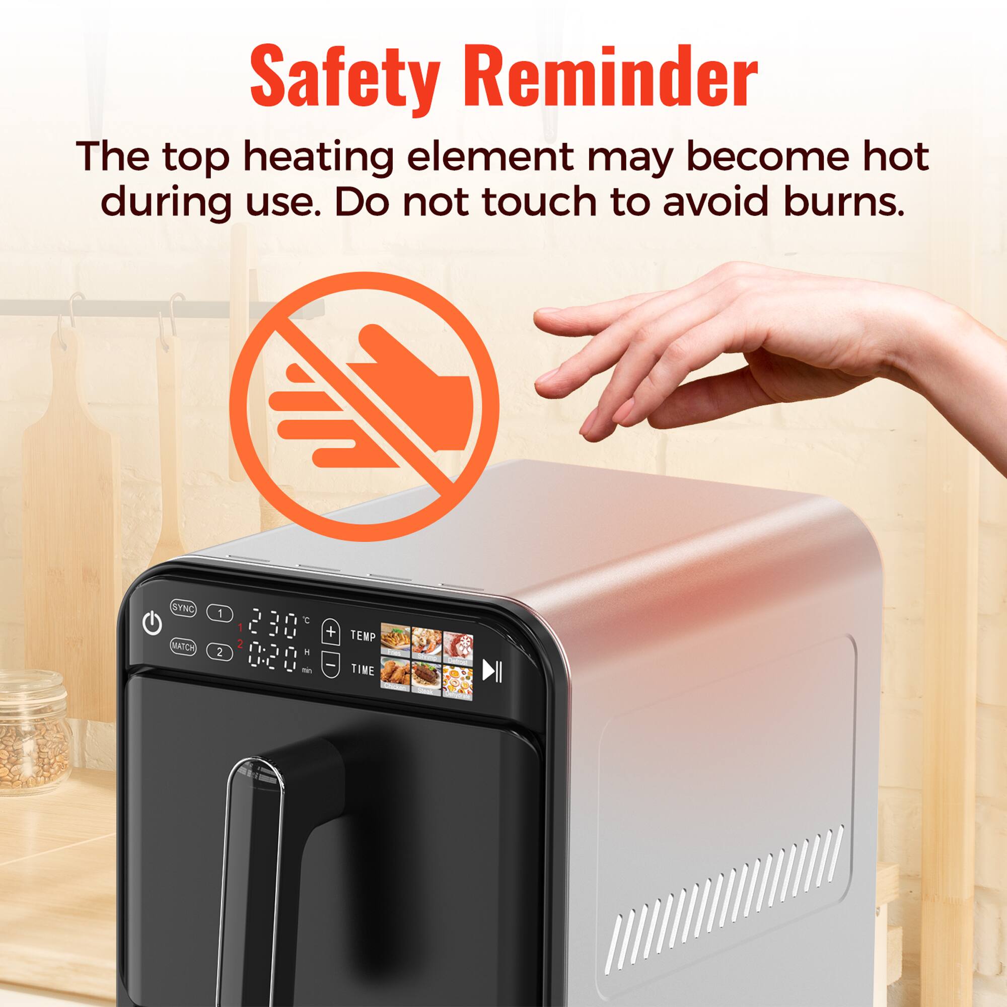 Safety Reminder  
The top heating element may become hot during use. Do not touch to avoid burns.