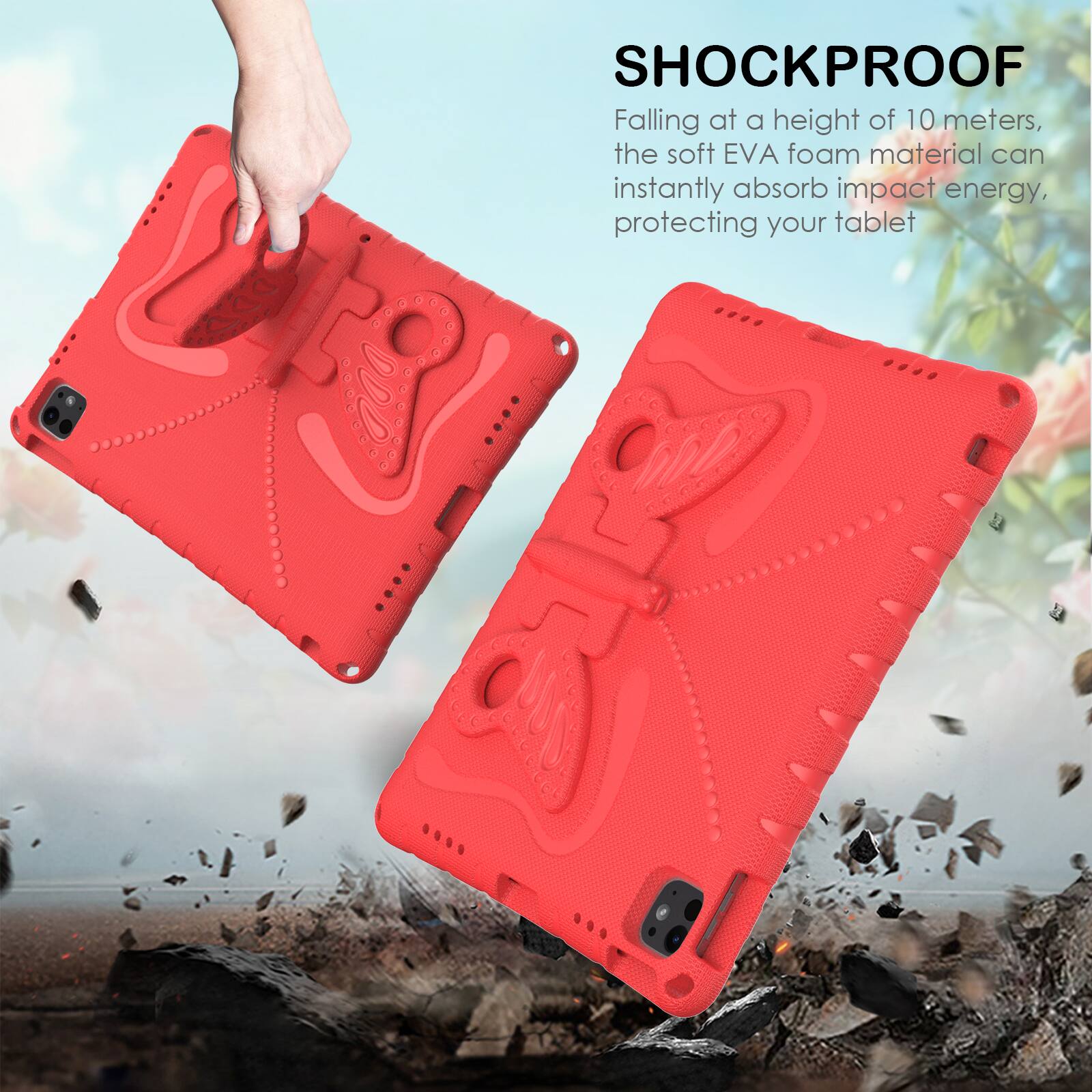 SHOCKPROOF

Falling at a height of 10 meters, the soft EVA foam material can instantly absorb impact energy, protecting your tablet