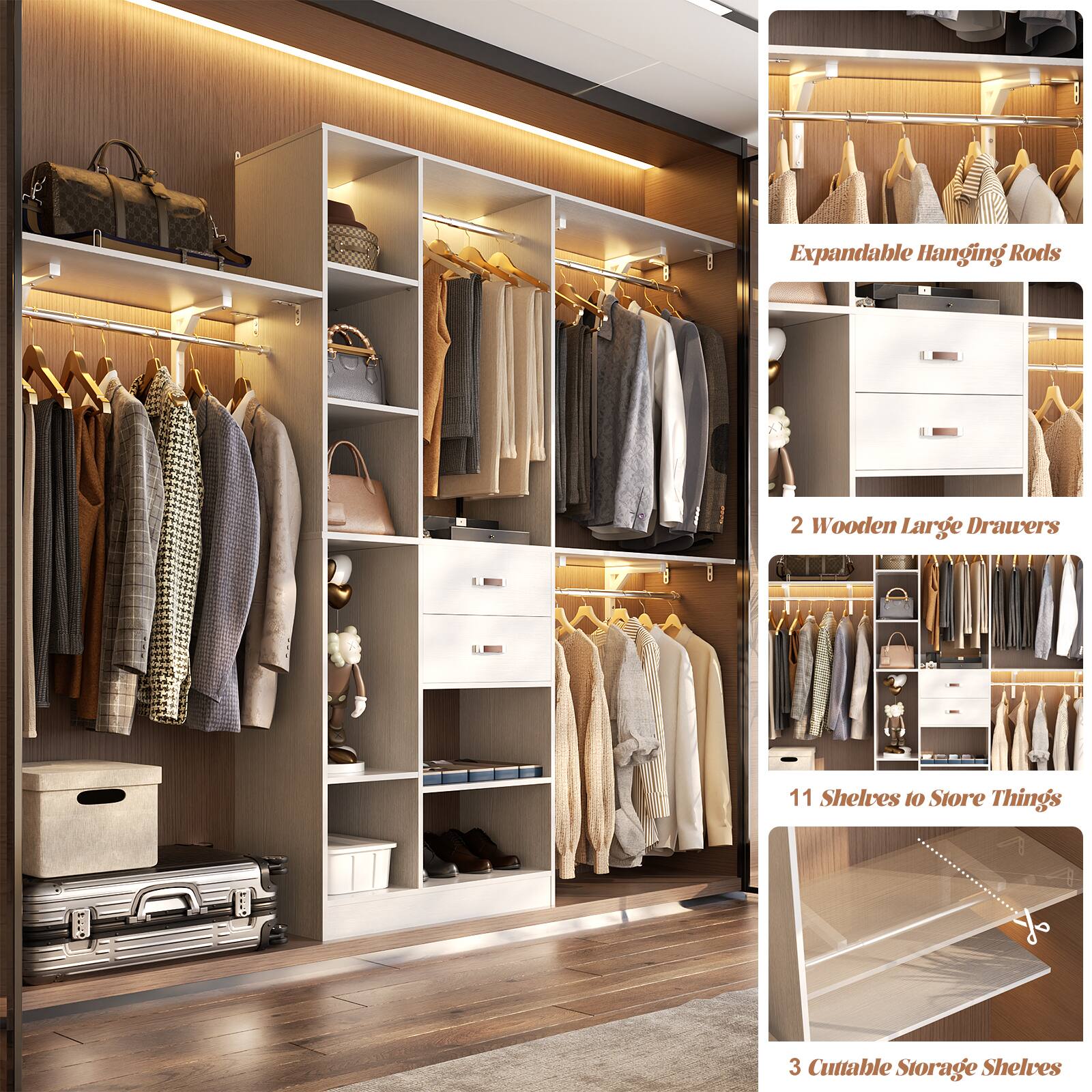 Expandable Hanging Rods  
2 Wooden Large Drawers  
11 Shelves to Store Things  
3 Cuttable Storage Shelves