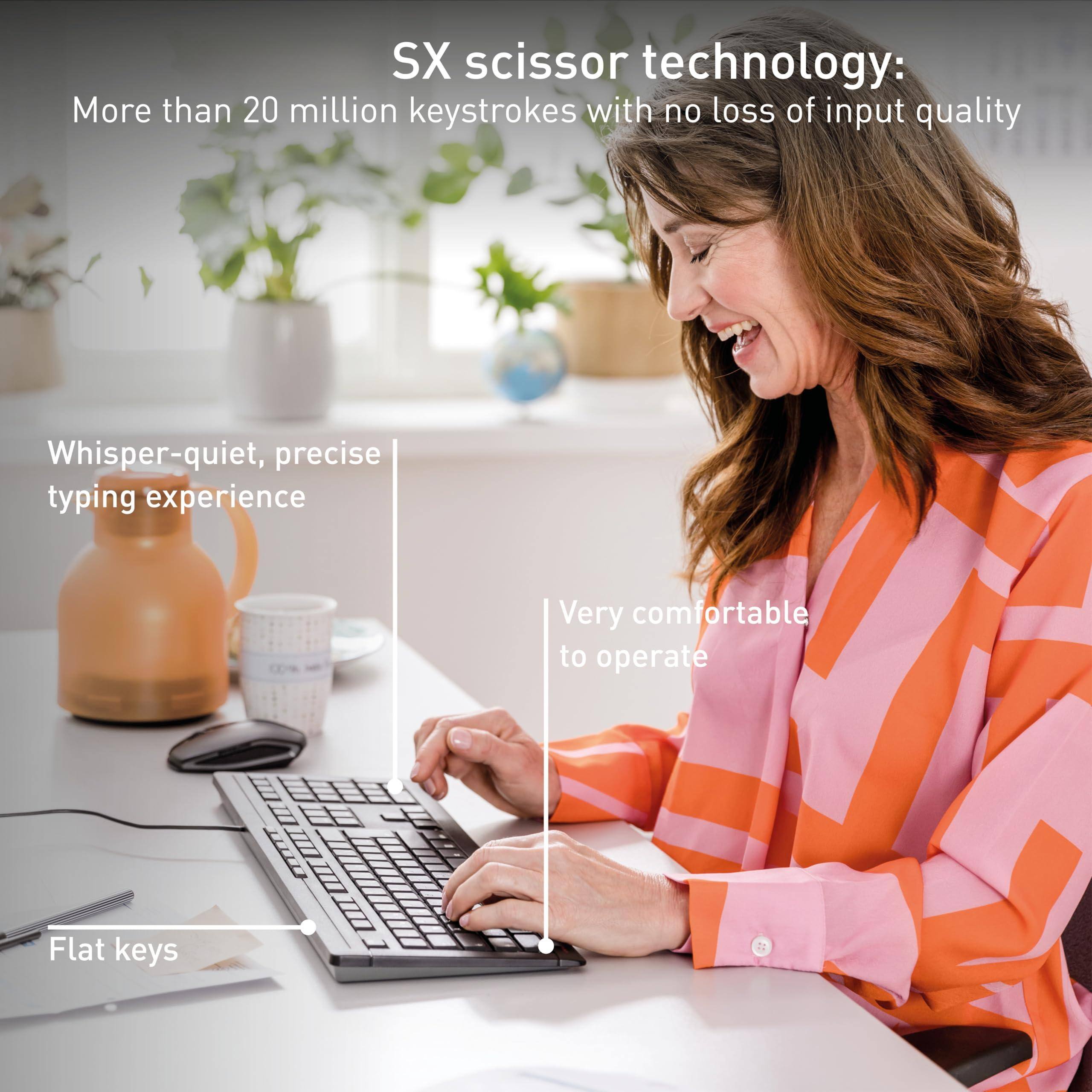 SX scissor technology:  
More than 20 million keystrokes with no loss of input quality  

- Whisper-quiet, precise typing experience  
- Very comfortable to operate  
- Flat keys