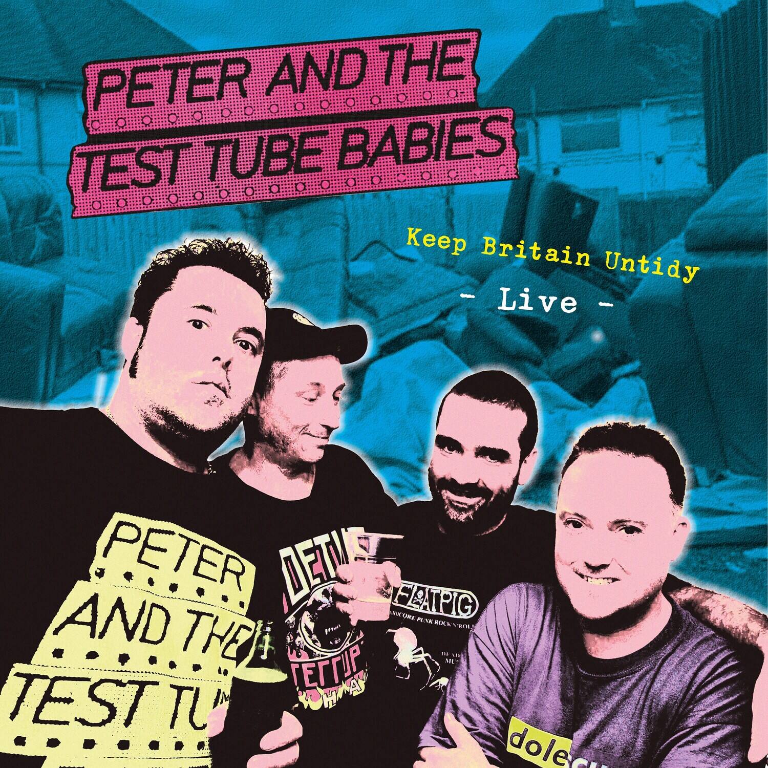 PETER AND THE TEST TUBE BABIES

Keep Britain Untidy - Live -

PETER AND THE TEST TUBE BABIES

DEATH TEST TUBE

FEATIG

dole