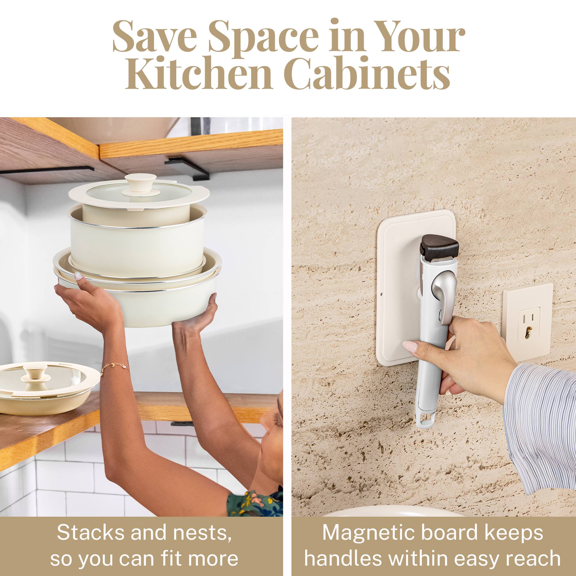 Save Space in Your Kitchen Cabinets
Stacks and nests, so you can fit more
Magnetic board keeps handles within easy reach