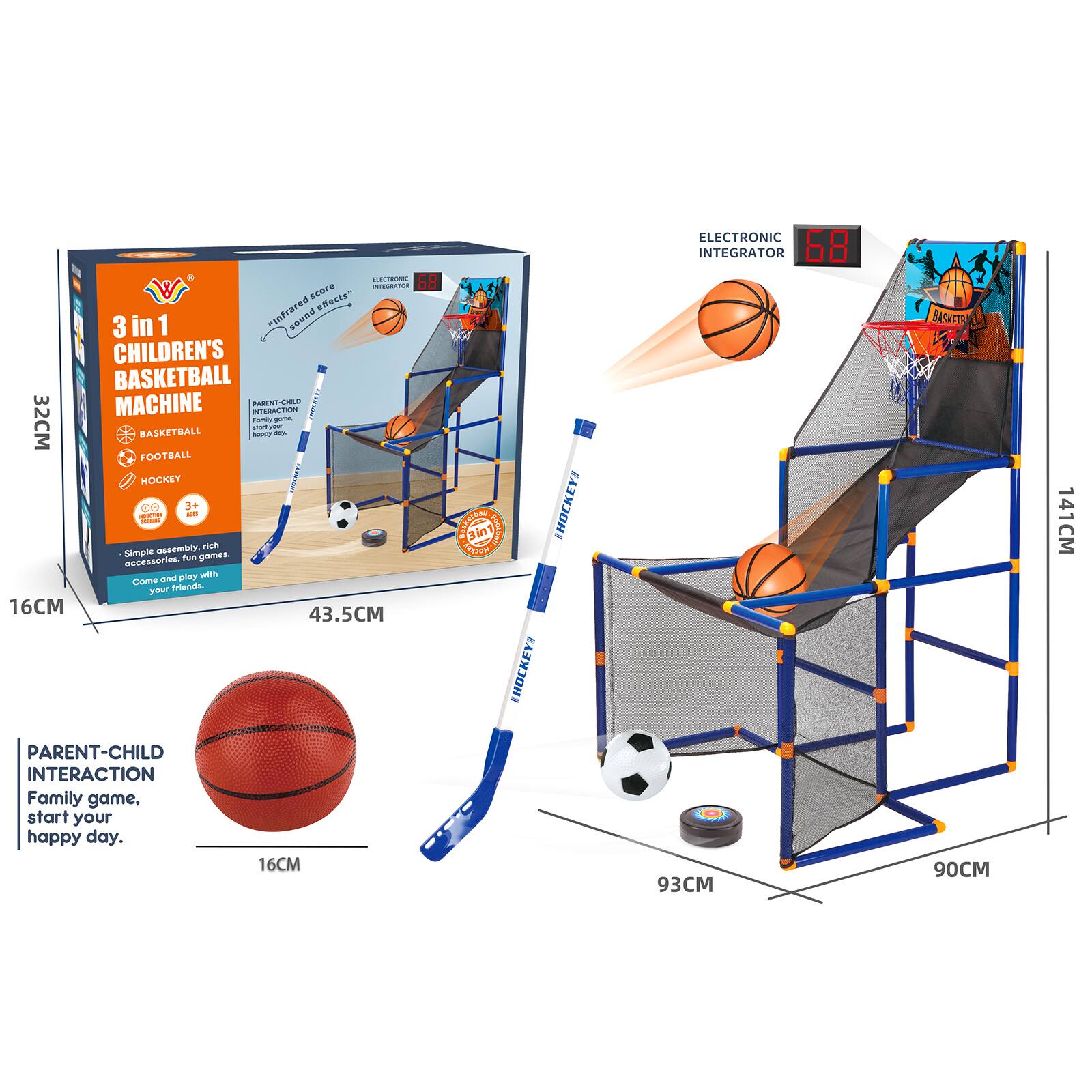 3 in 1 Children's Basketball Machine

- Basketball
- Football
- Hockey

Infrared Score and Sound Effects

Electronic Integrator

Parent-Child Interaction
Family game, start your happy day.

Simple assembly, easy to play games. Come and play with your friends.

Dimensions:
- 32CM
- 16CM
- 43.5CM
- 93CM
- 90CM
- 141CM