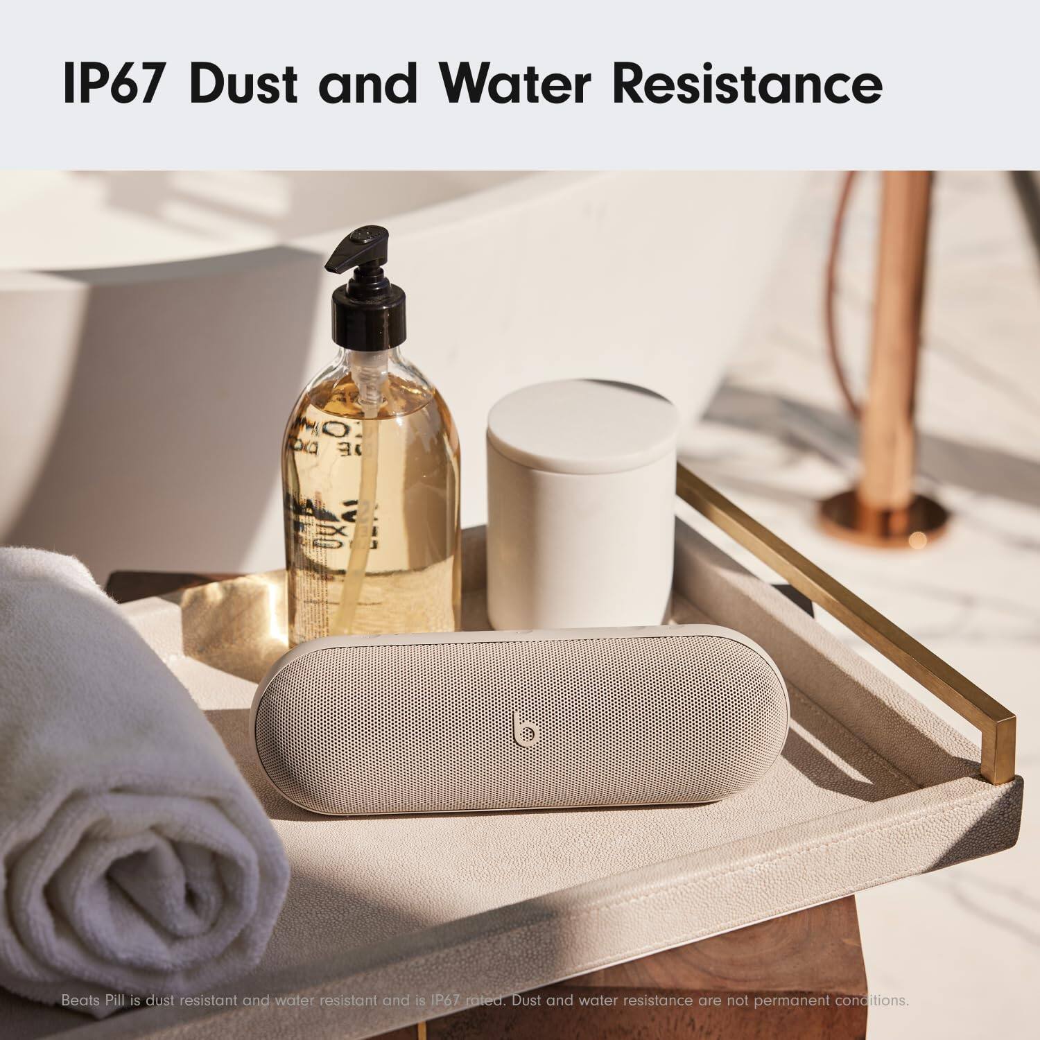 IP67 Dust and Water Resistance

Beats Pill is dust resistant and water resistant and is IP67 rated. Dust and water resistance are not permanent conditions.