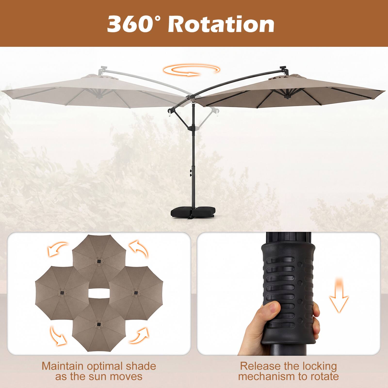 360° Rotation

Maintain optimal shade as the sun moves

Release the locking mechanism to rotate
