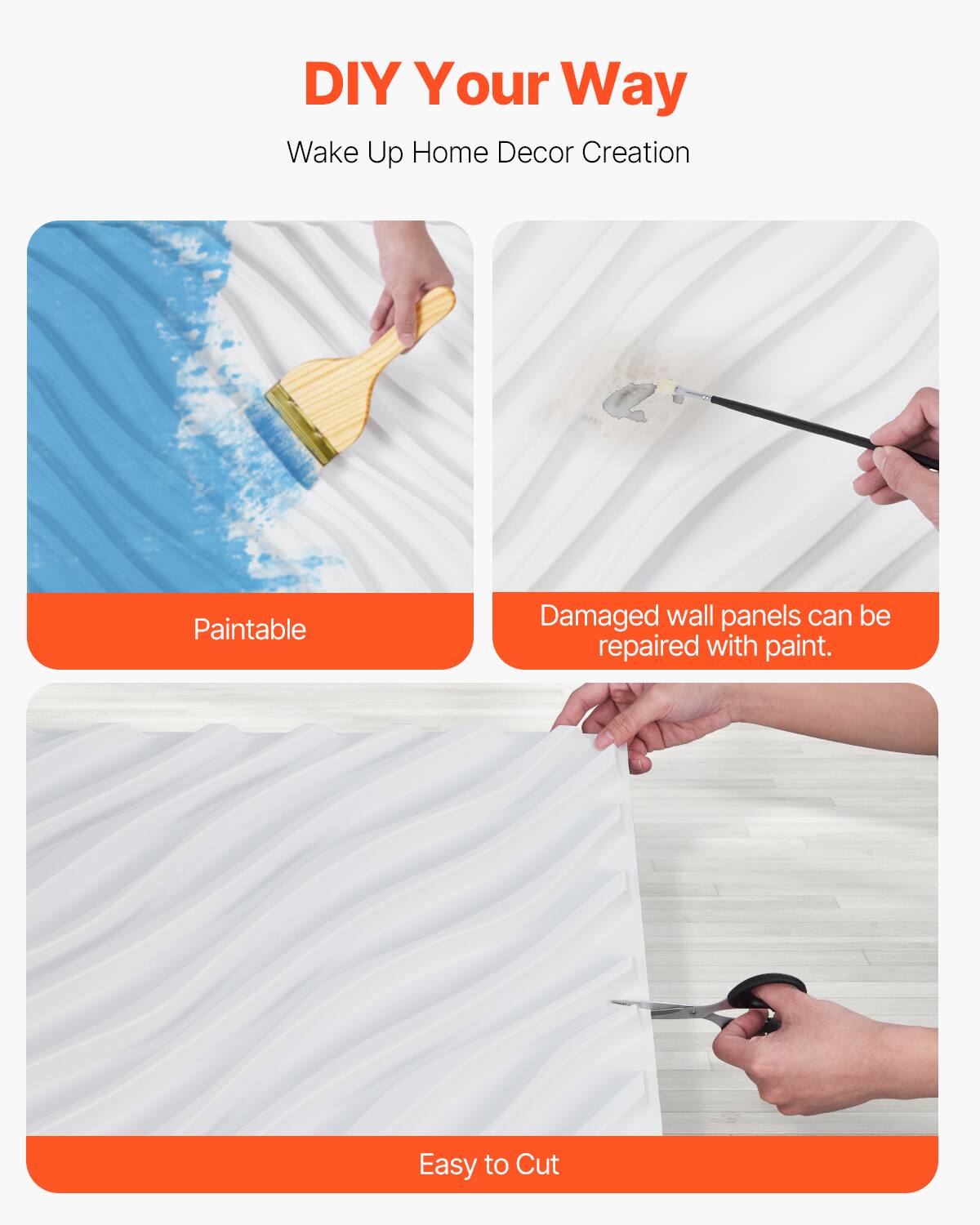 DIY Your Way  
Wake Up Home Decor Creation  

Paintable  

Damaged wall panels can be repaired with paint.  

Easy to Cut