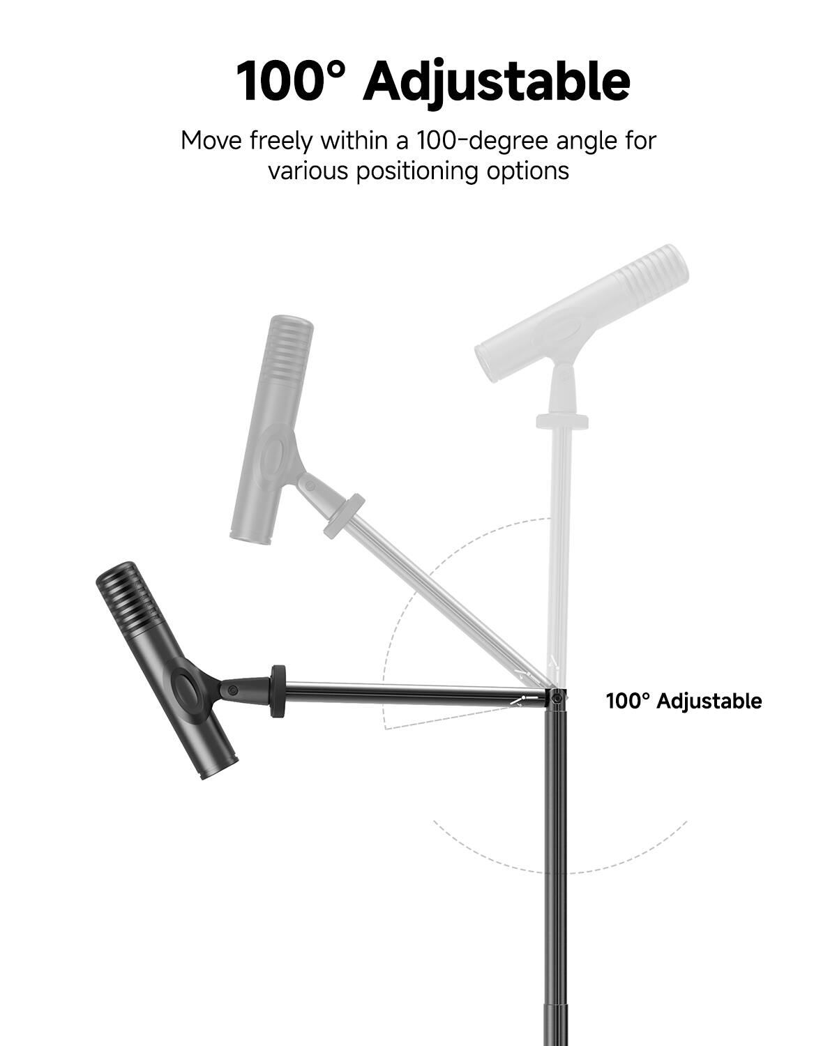 100° Adjustable  
Move freely within a 100-degree angle for various positioning options