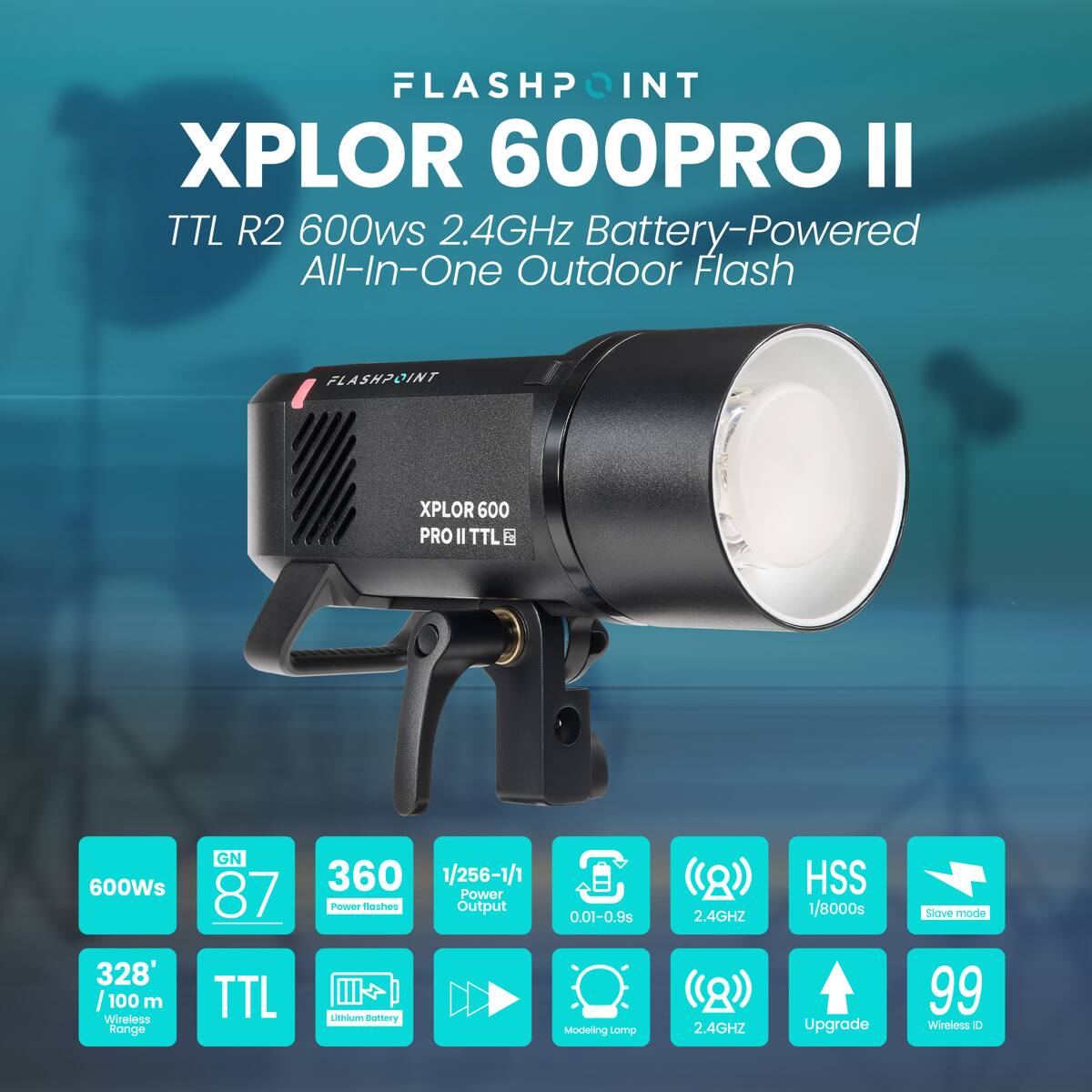 FLASHPOINT XPLOR 600 PRO II TTL R2 600Ws 2.4GHz Battery-Powered All-In-One Outdoor Flash

- 600Ws
- GN 87
- 360 Power flashes
- 1/256-1/1 Power Output
- 328' / 100 m Wireless Range
- TTL
- Lithium Battery
- 0.01-0.9s Modeling Lamp
- 2.4GHz
- HSS 1/8000s
- Upgrade
- Slave mode
- 99 Wireless ID